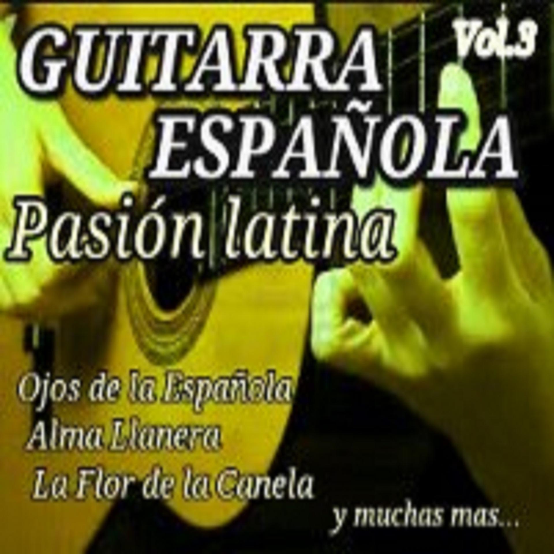 Постер альбома Guitarra Española Pasion Latina, Vol. 3
