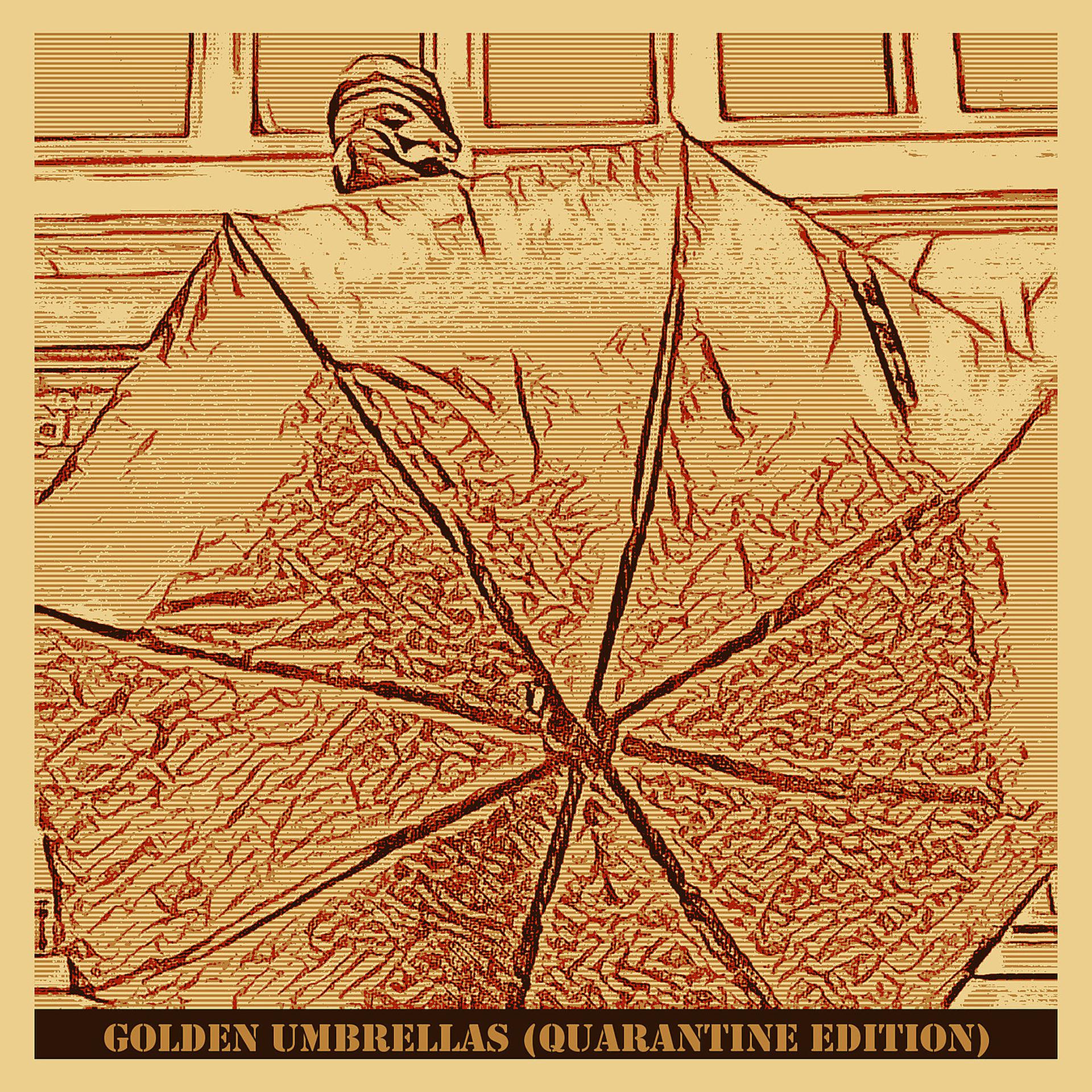Постер альбома Golden Umbrellas (Quarantine Edition)