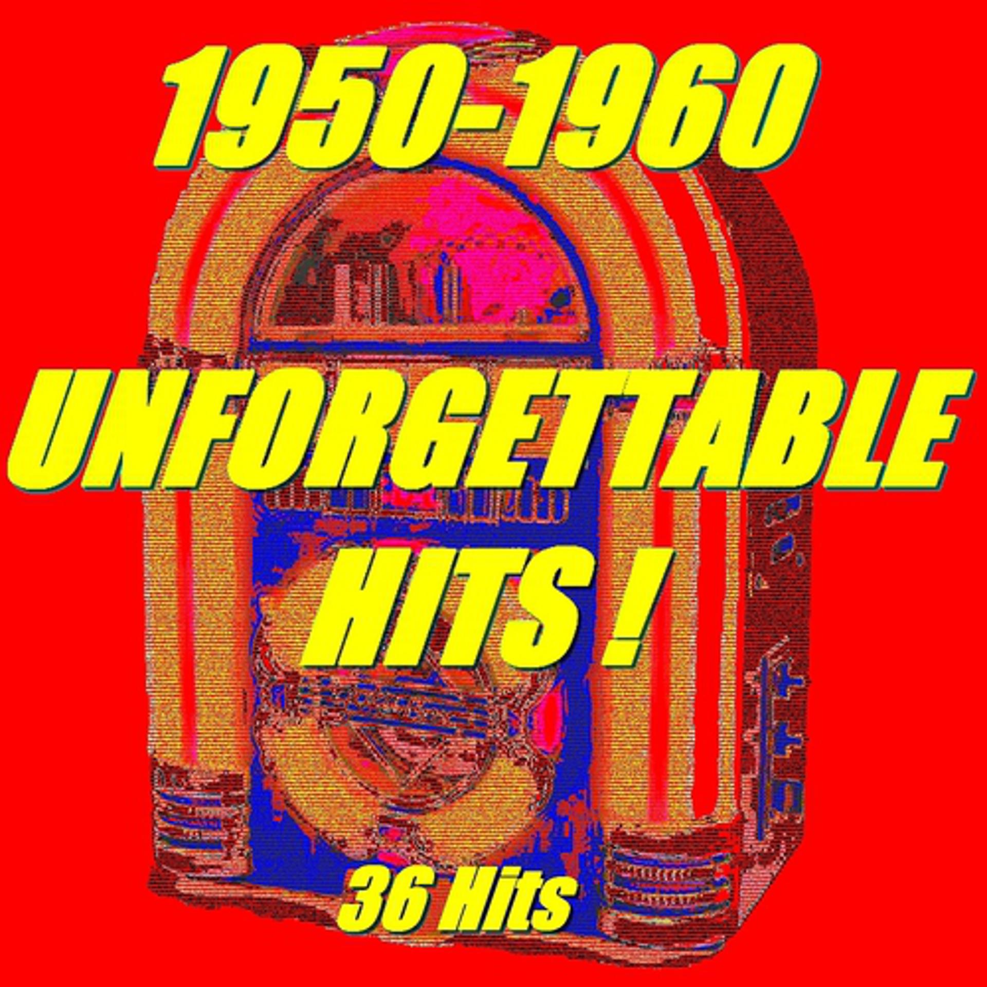 Постер альбома Unforgettable Hits! : 1950-1960