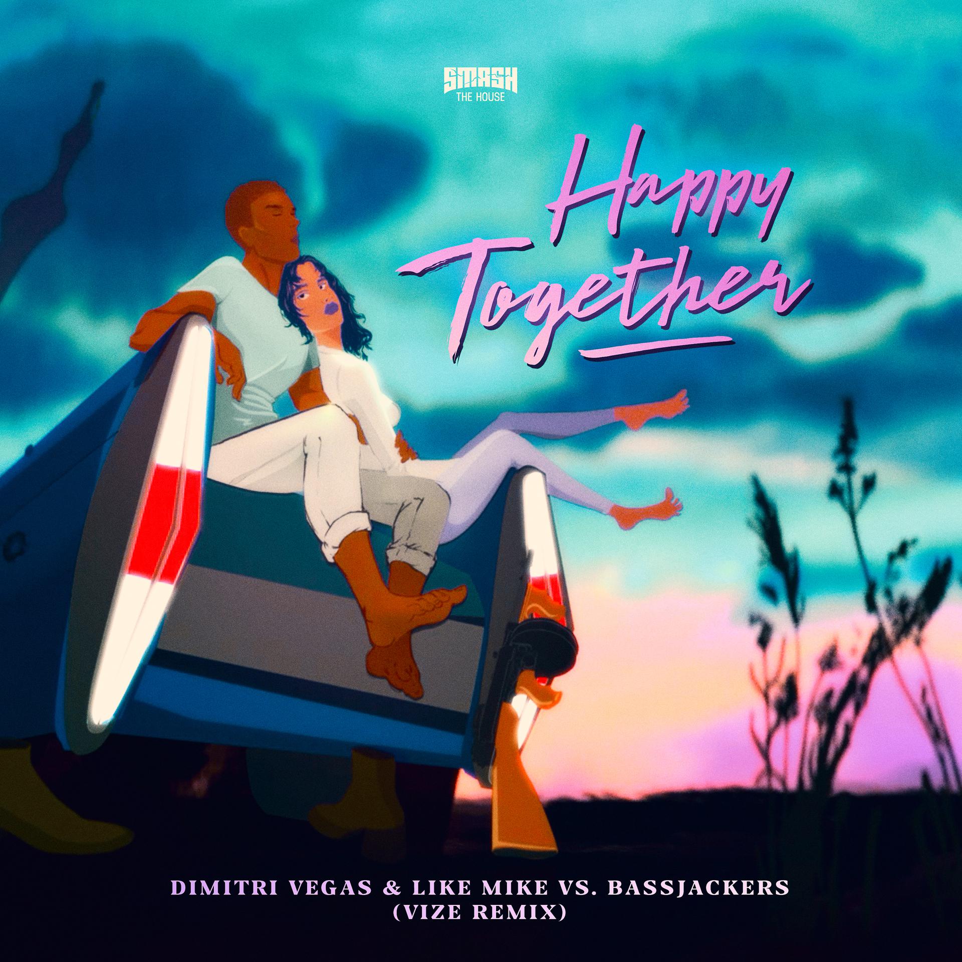 Постер альбома Happy Together (VIZE Remix)