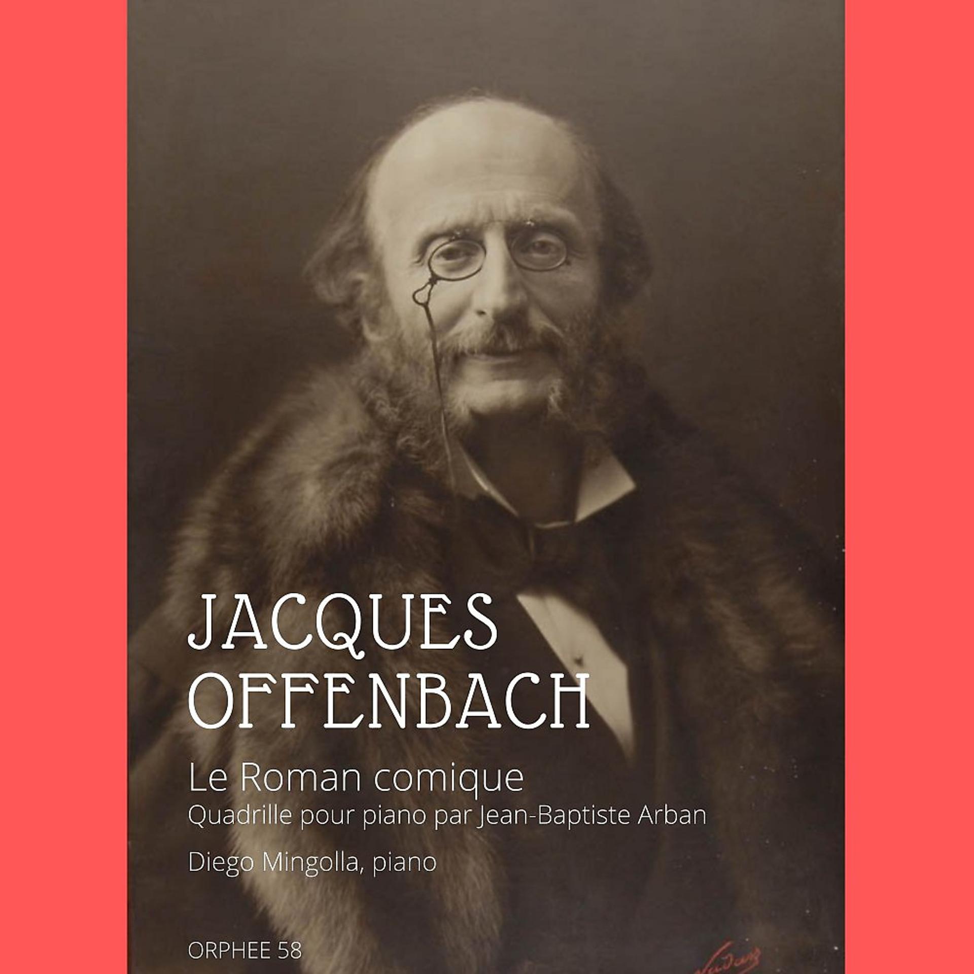 Постер альбома Jacques Offenbach: Le Roman comique, Quadrille pour piano par Jean-Baptiste Arban