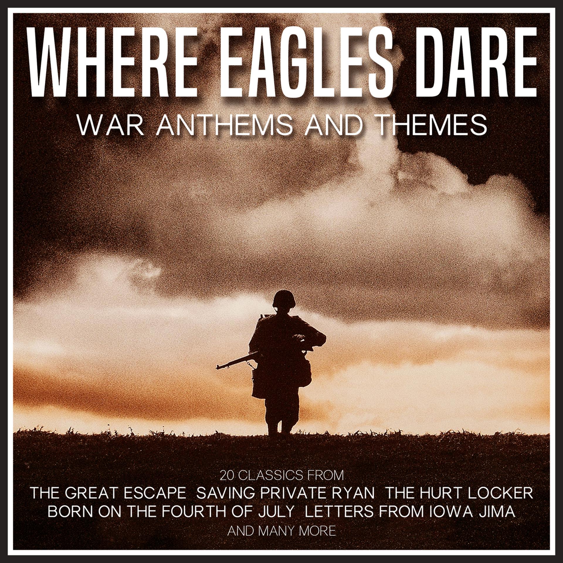 Постер альбома "Where Eagles Dare"- War Themes and Anthems