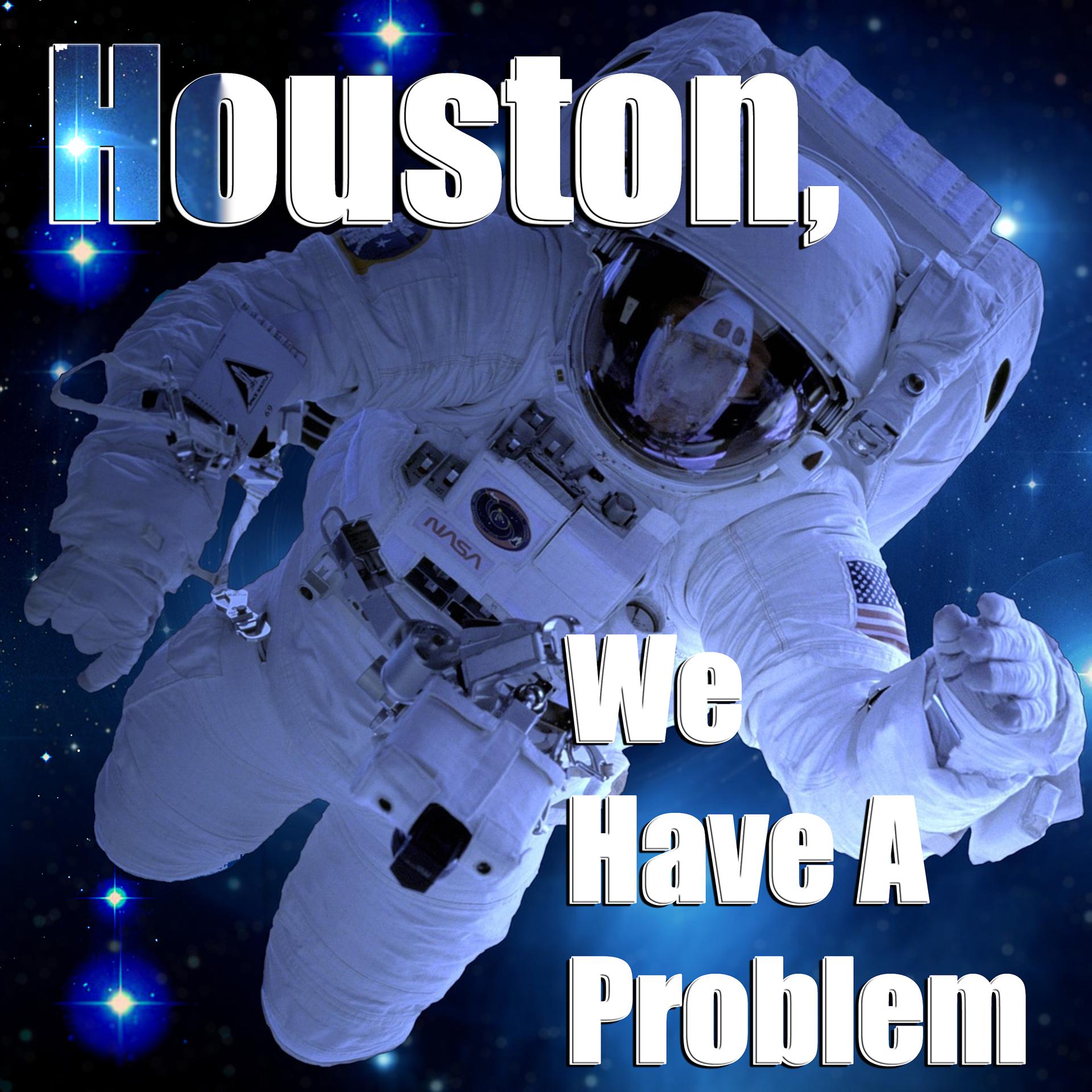 Постер альбома Houston, We Have a Problem