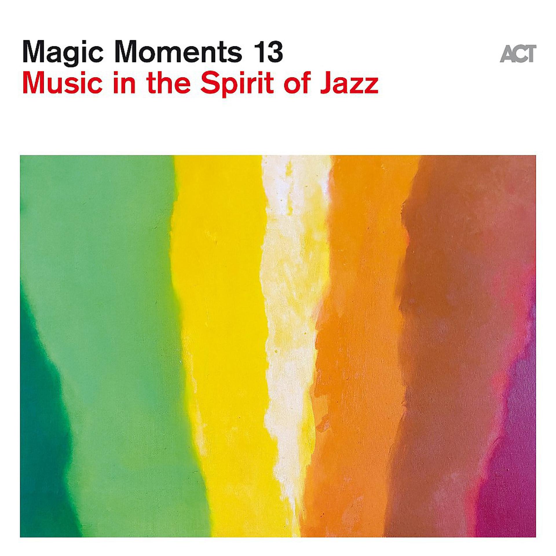 Постер альбома Magic Moments 13 (Music in the Spirit of Jazz)