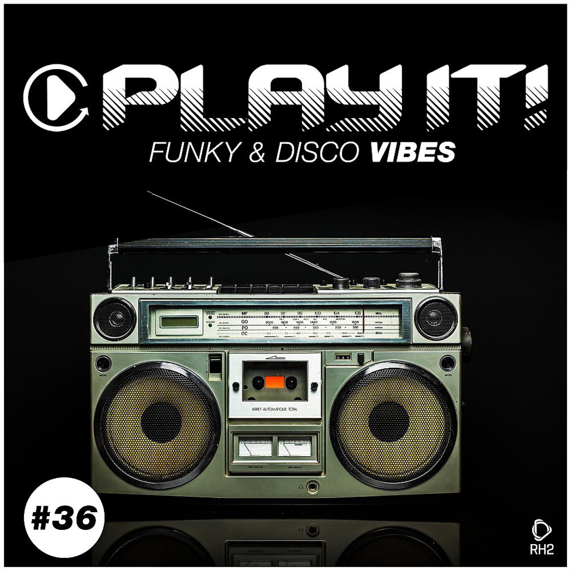 Постер альбома Play It! - Funky & Disco Vibes, Vol. 36