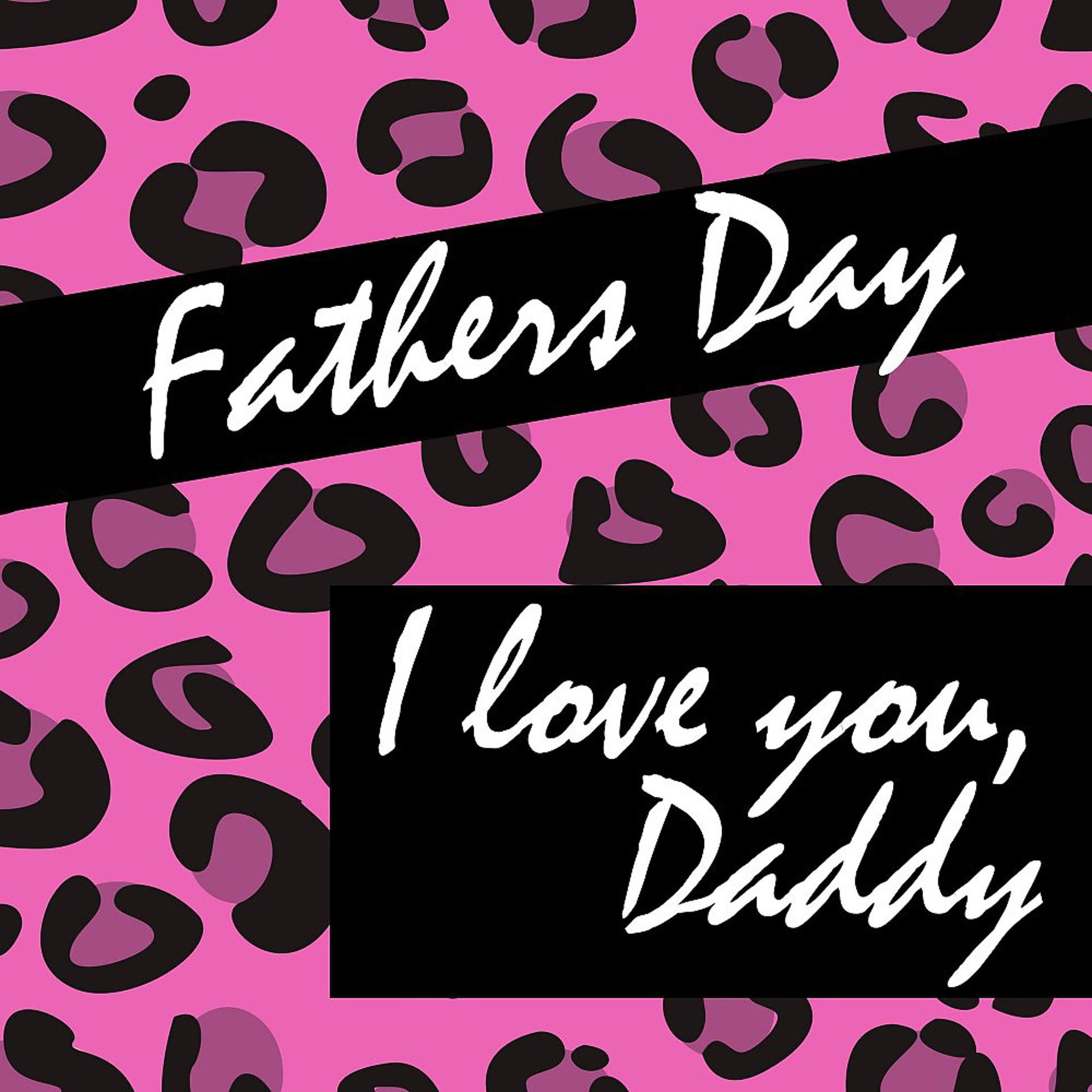 Постер альбома Father's Day - I Love You Daddy