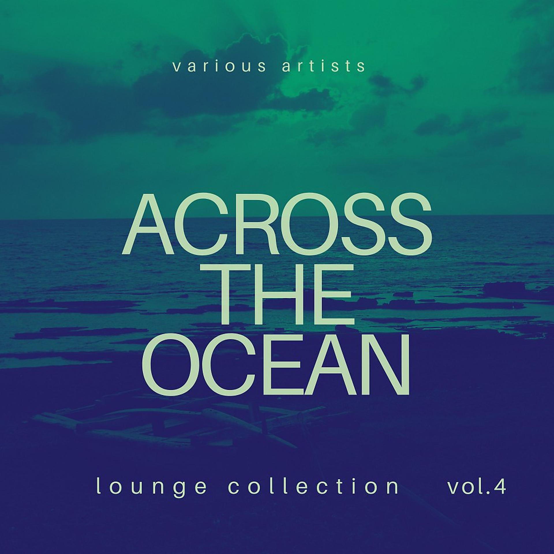 Постер альбома Across the Ocean (Lounge Collection), Vol. 4