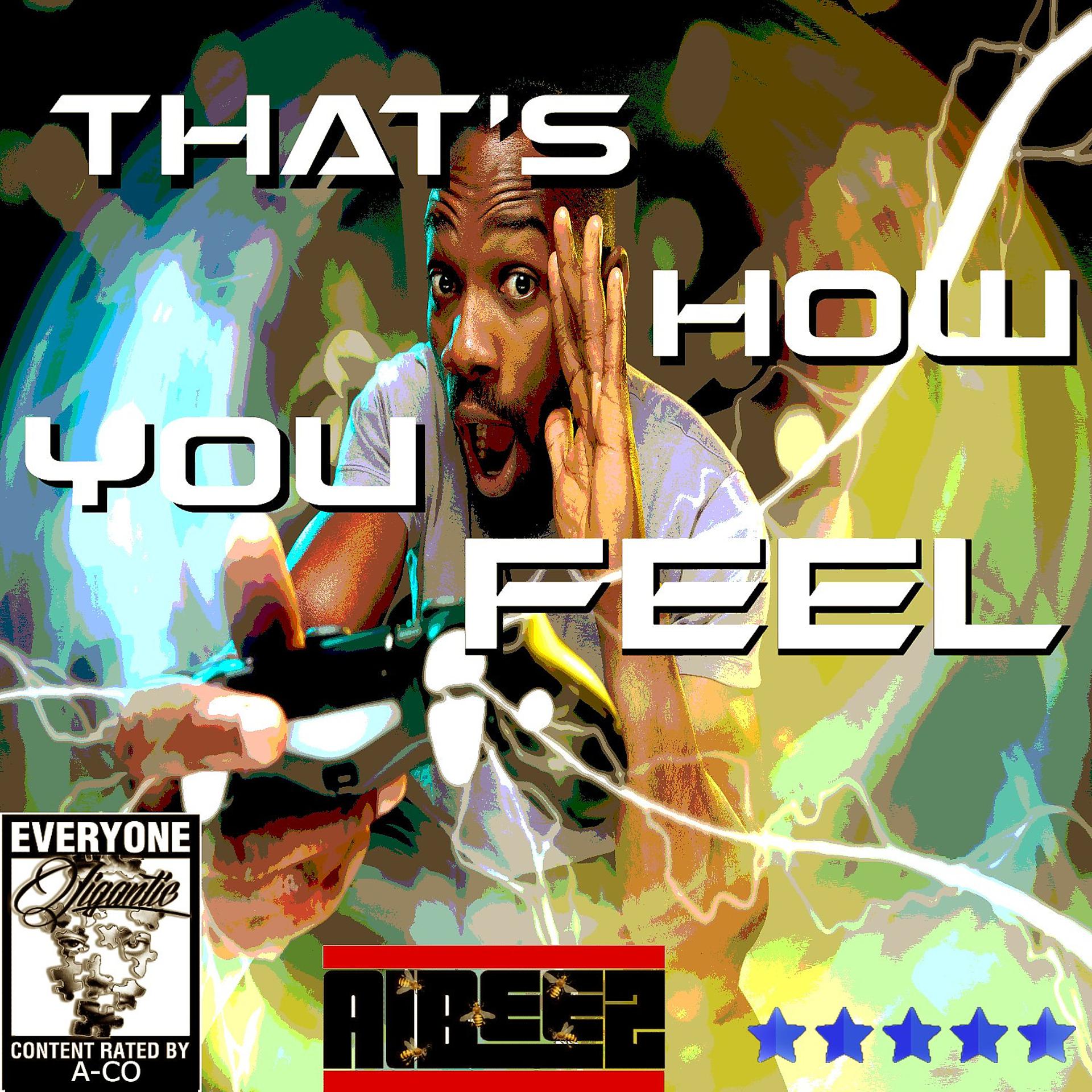 Постер альбома That's How You Feel (feat. Albeez 4 Sheez)