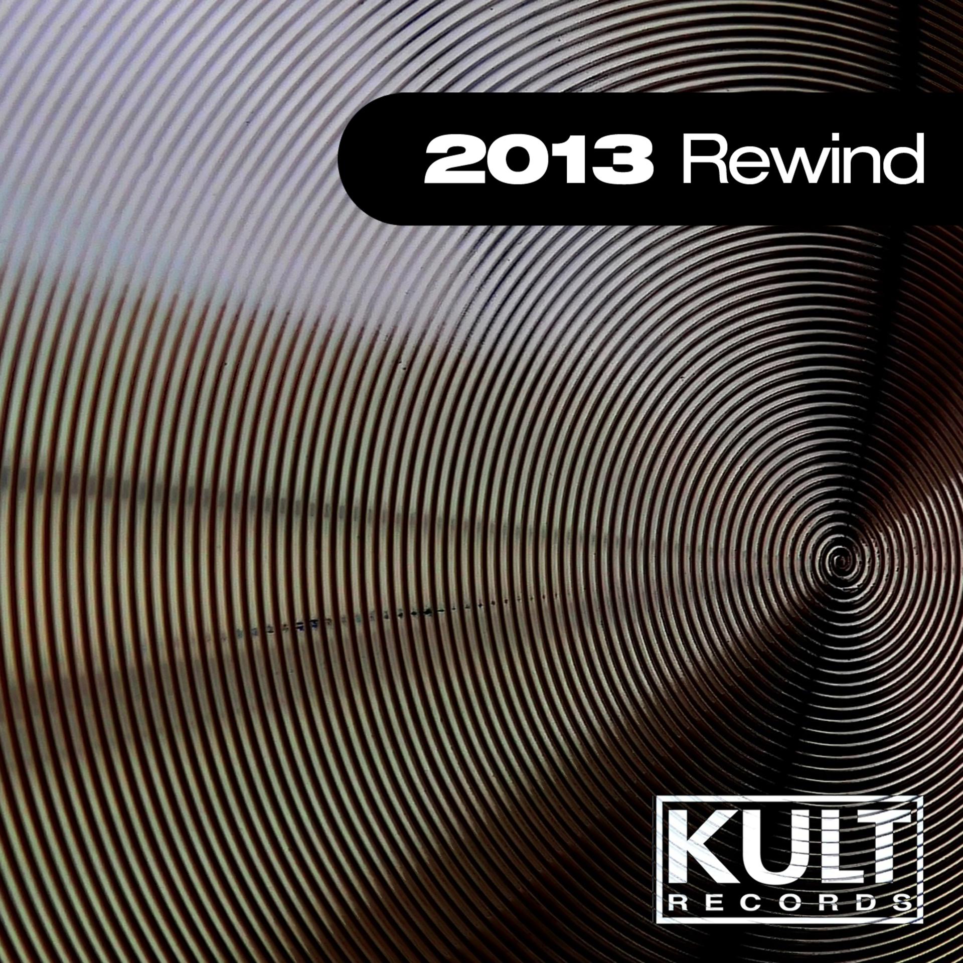 Постер альбома Kult Records Presents "2013 Rewind"