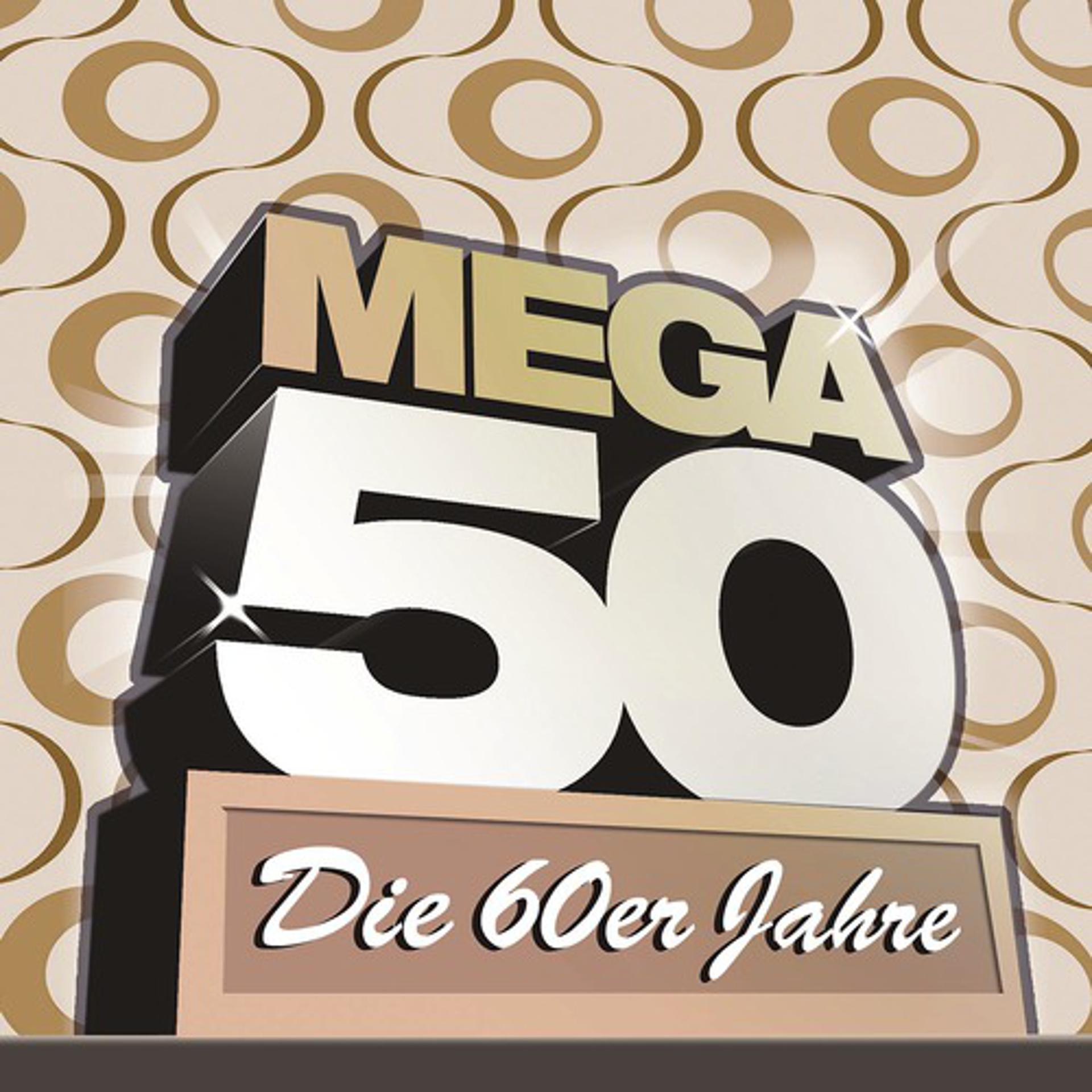 Постер альбома Mega 50 - Die 60er Jahre