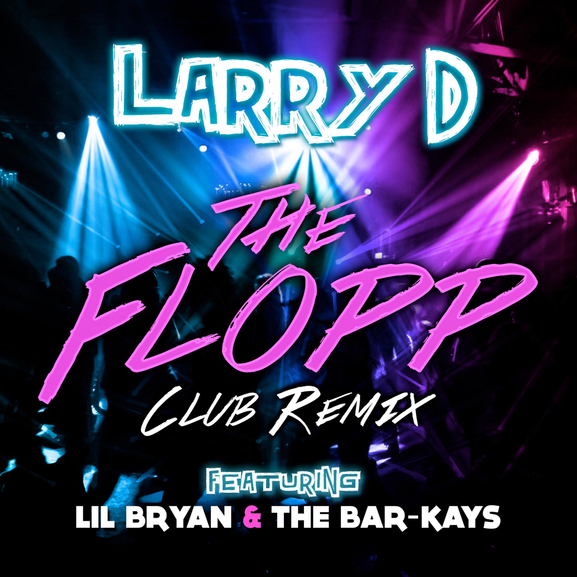 Постер альбома The Flopp (Club Remix) [feat. Lil Bryan & The Bar-Kays] - Single