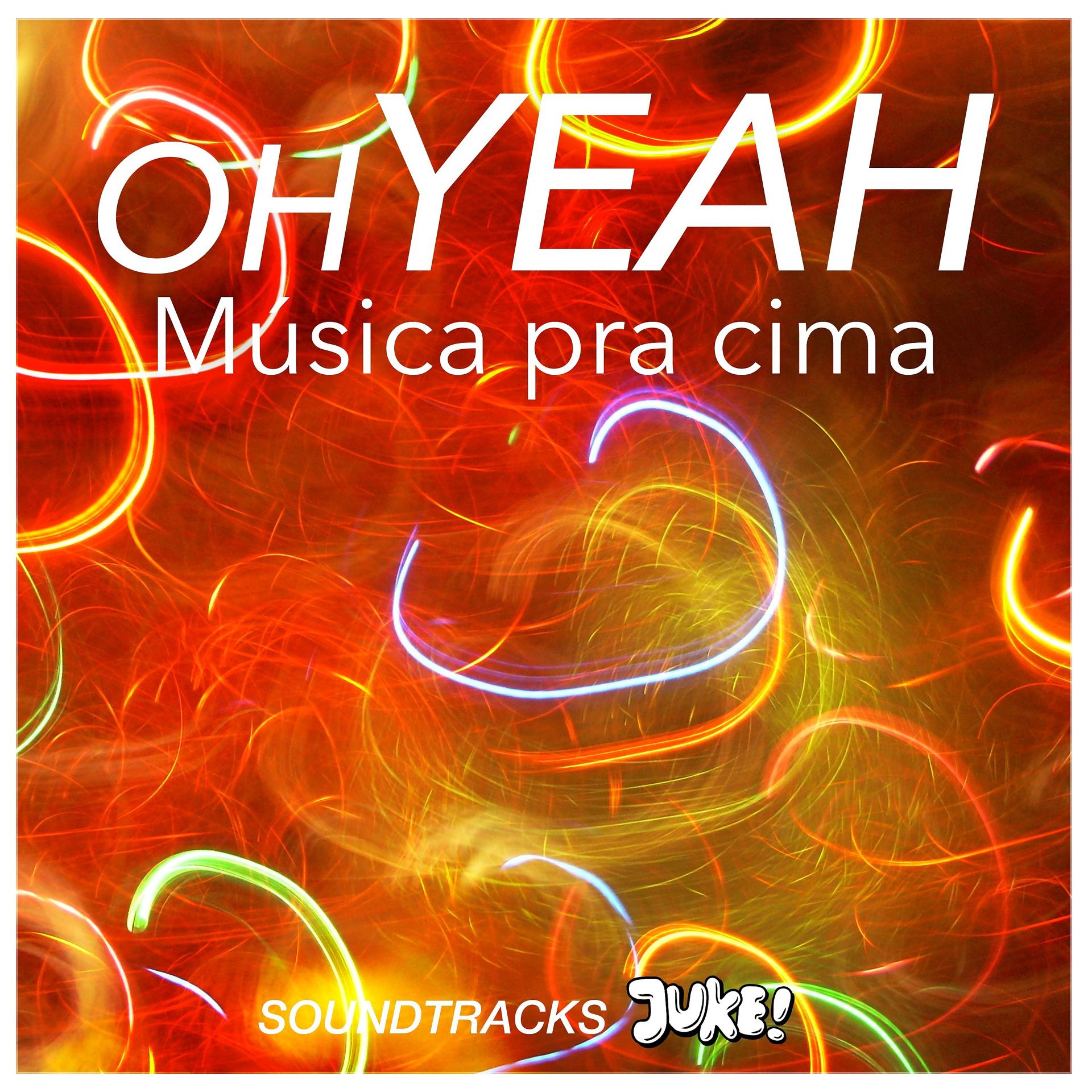 Постер альбома Oh Yeah - Música Pra Cima