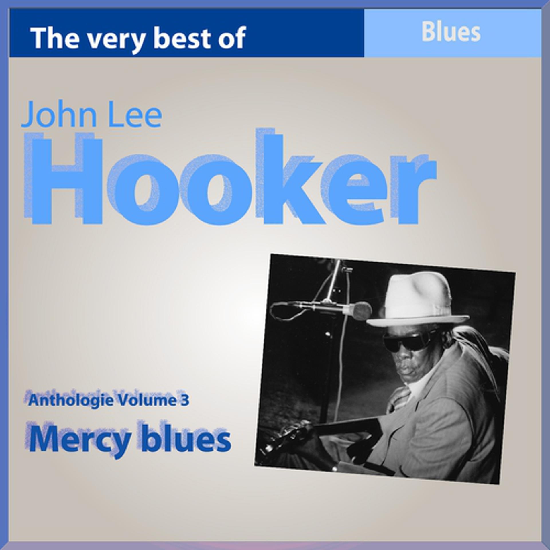 Постер альбома The Very Best of John Lee Hooker, Vol. 3 (Mercy Blues)