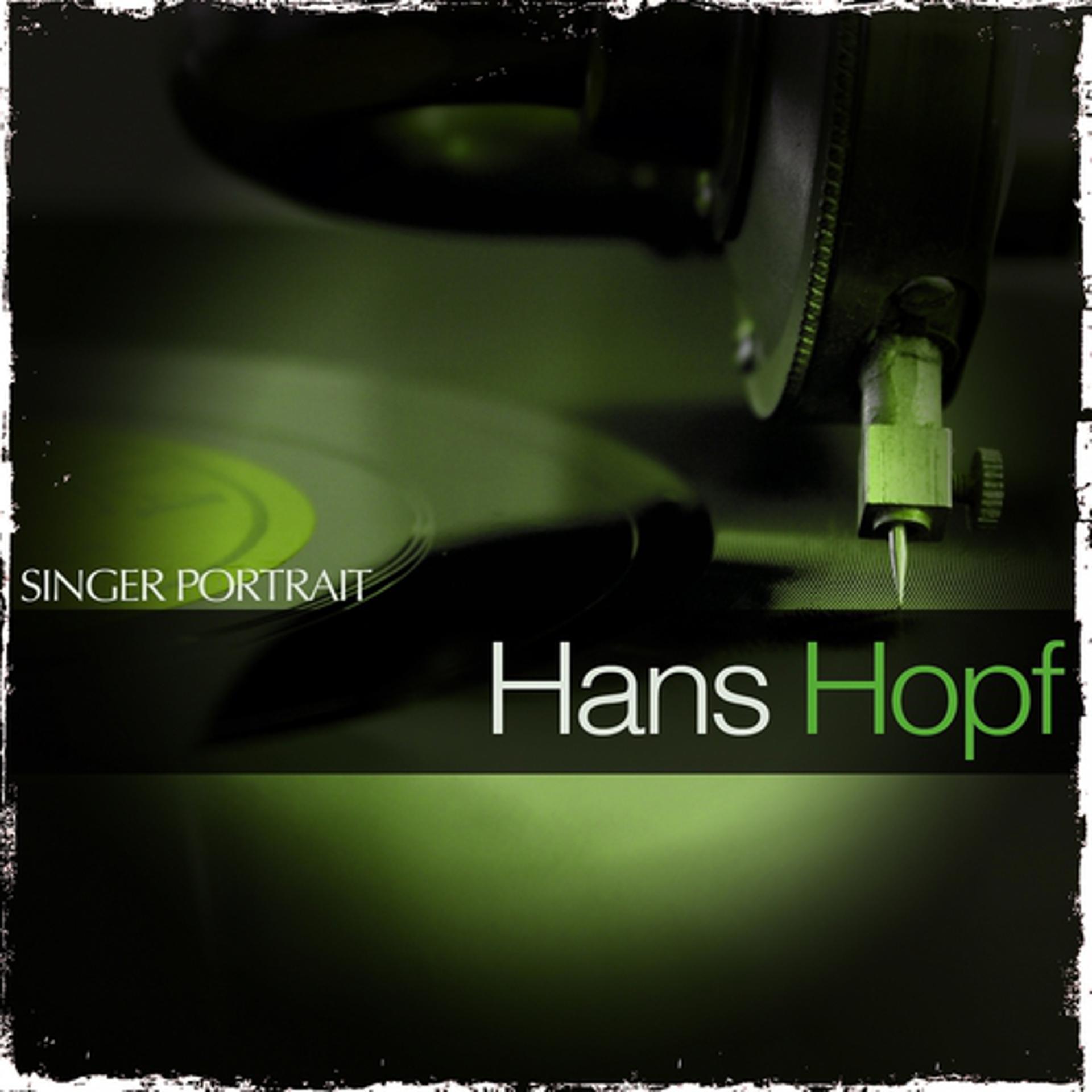 Постер альбома Singer Portrait - Hans Hopf