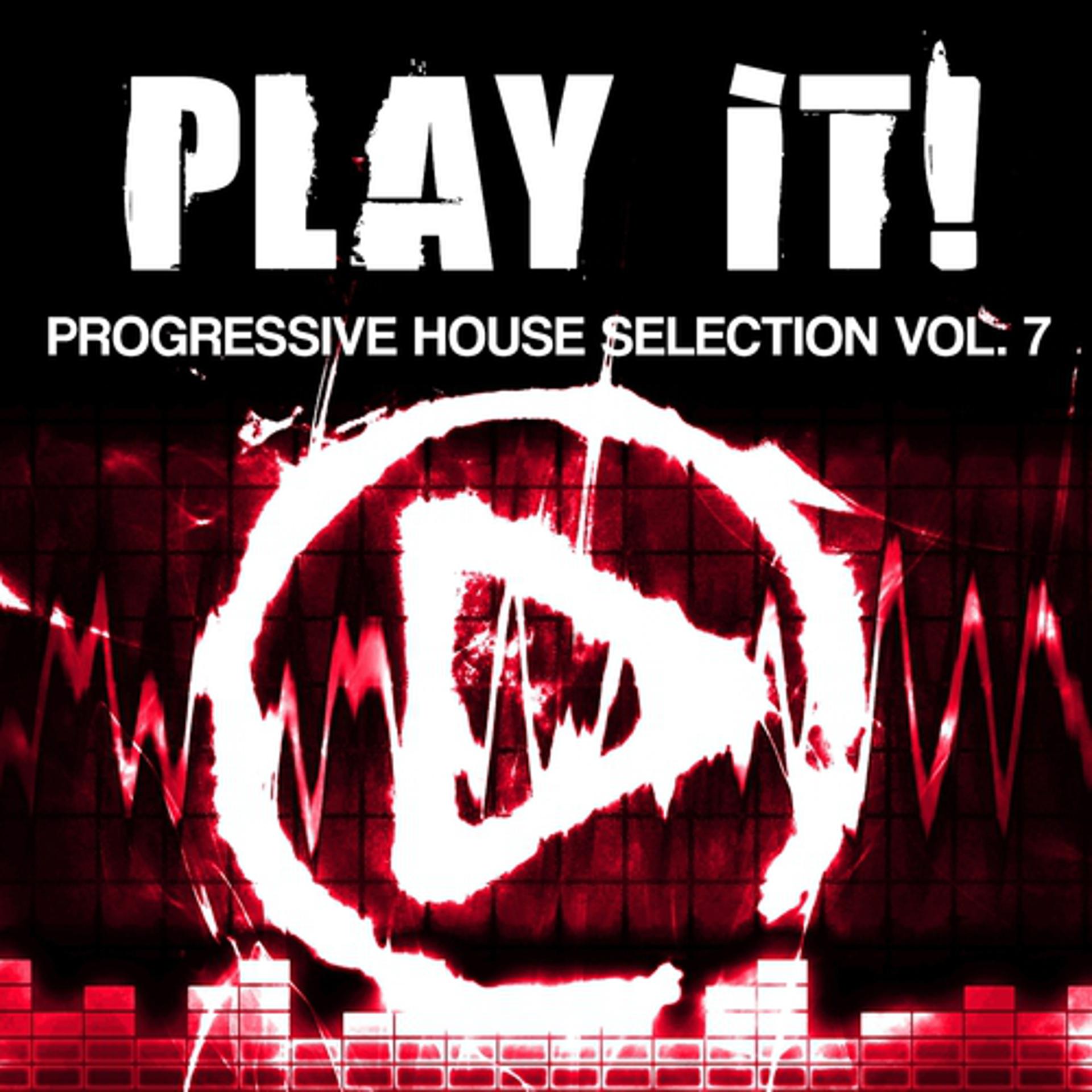 Постер альбома Play It! - Progressive House Vibes, Vol. 7