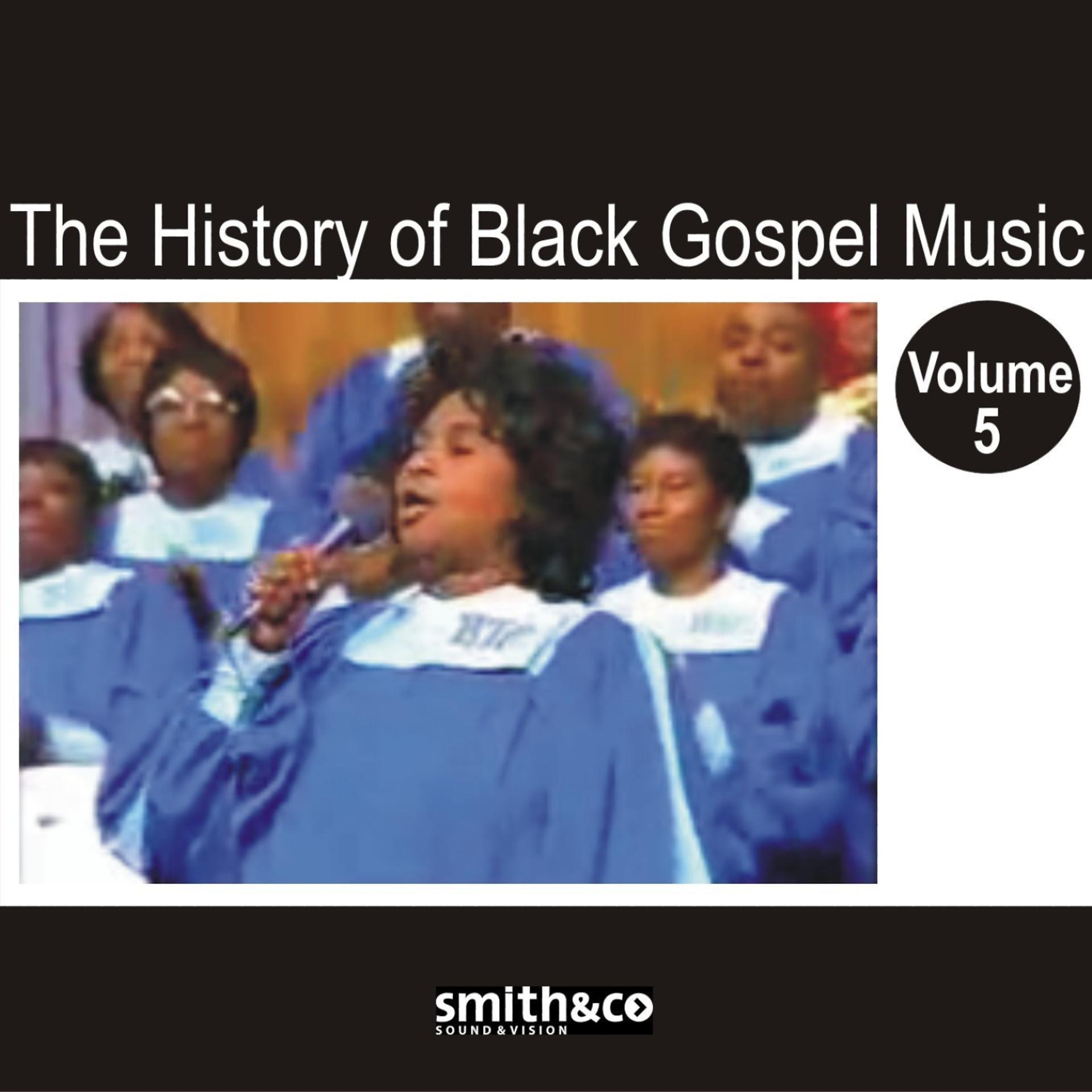 Постер альбома The History of Black Gospel Volume 5