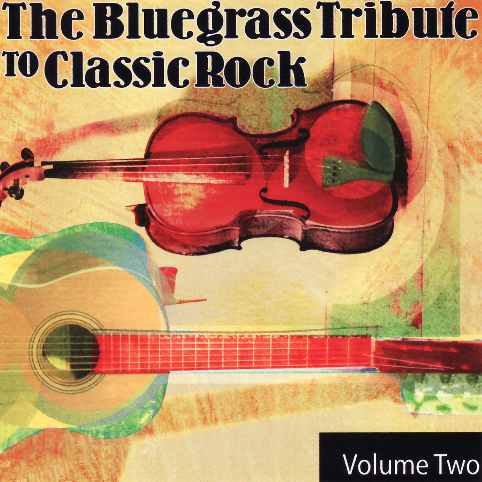 Постер альбома The Bluegrass Tribute to Classic Rock Volume Two