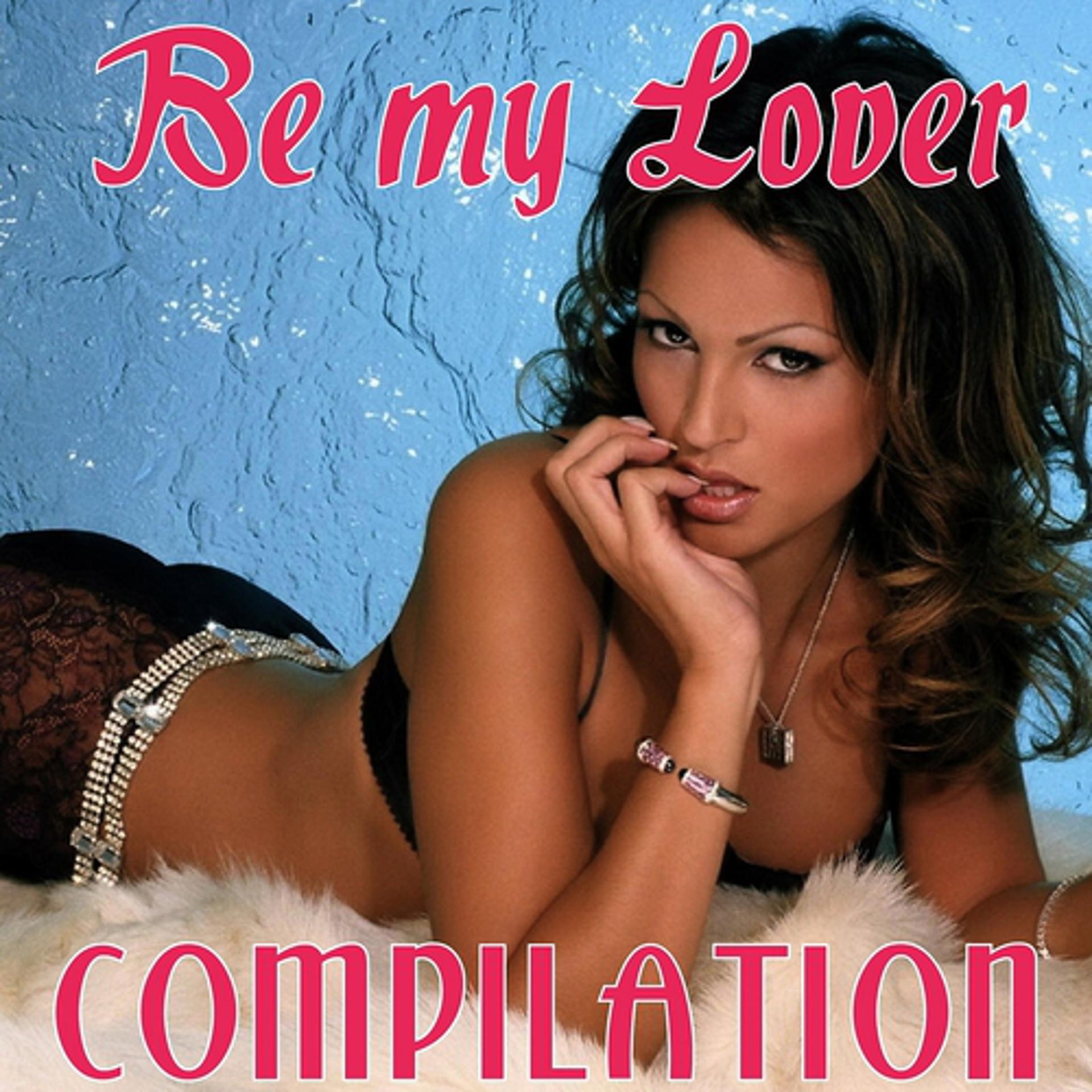 Постер альбома Be My Lover Compilation