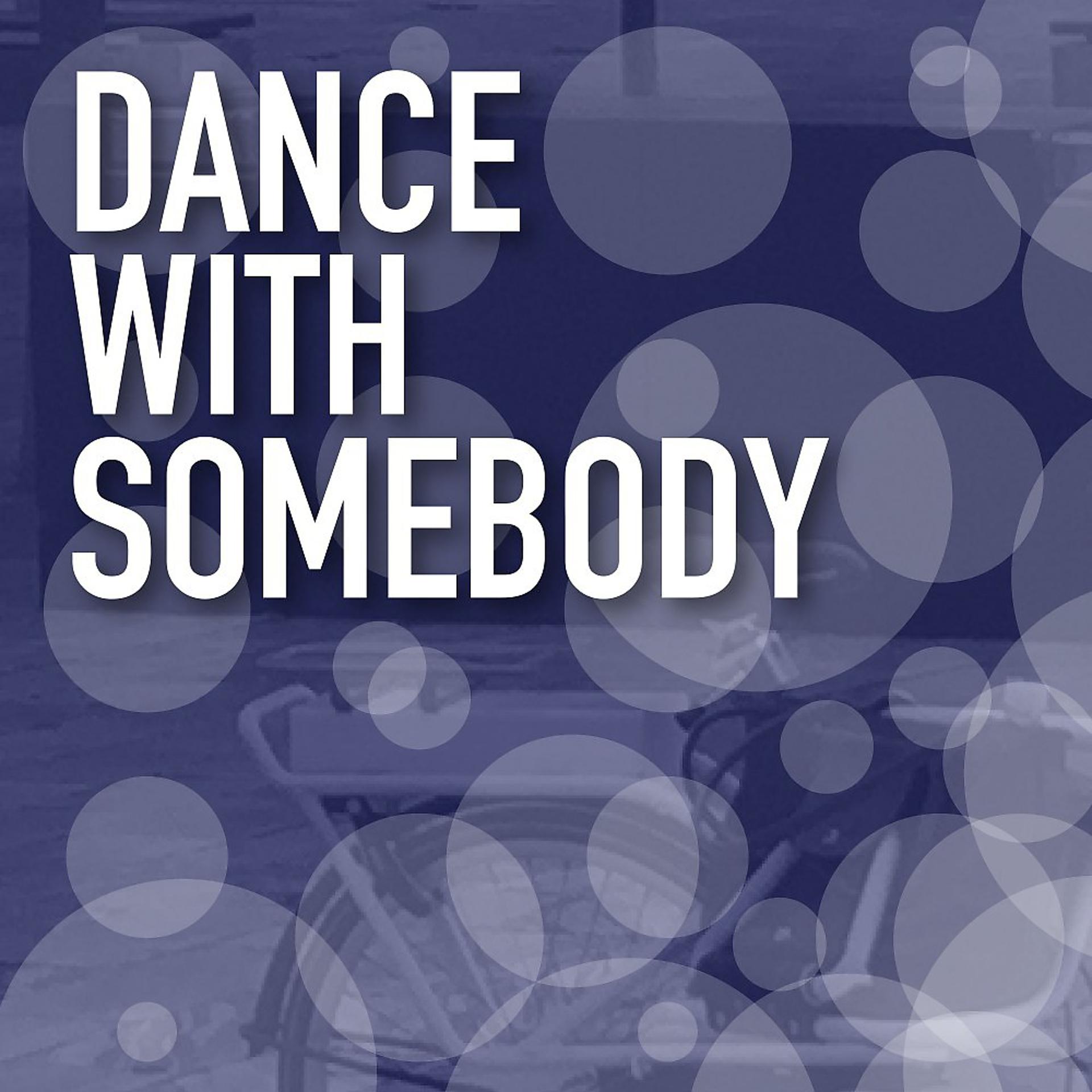 Постер альбома Dance with Somebody