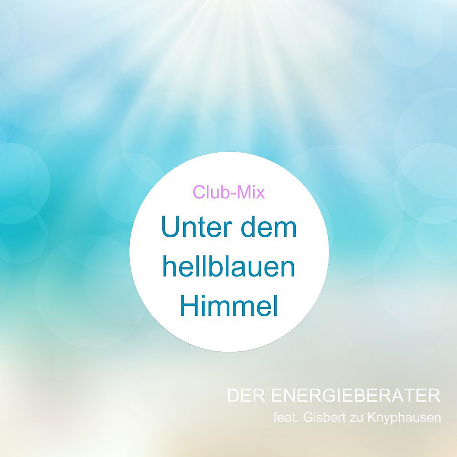 Постер альбома Unter dem hellblauen Himmel (Club-Mix)