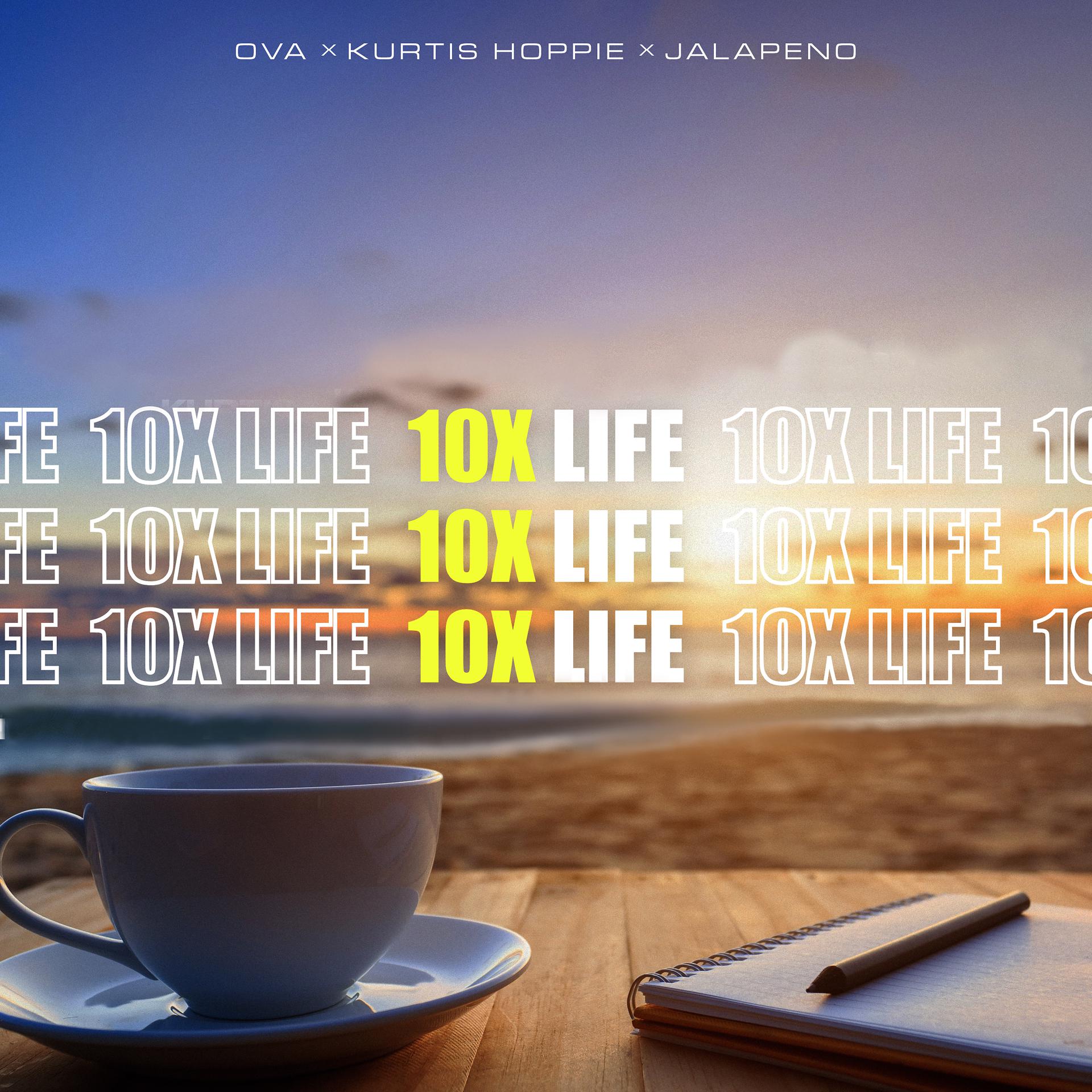Постер альбома 10X Life (feat. Kurtis Hoppie)