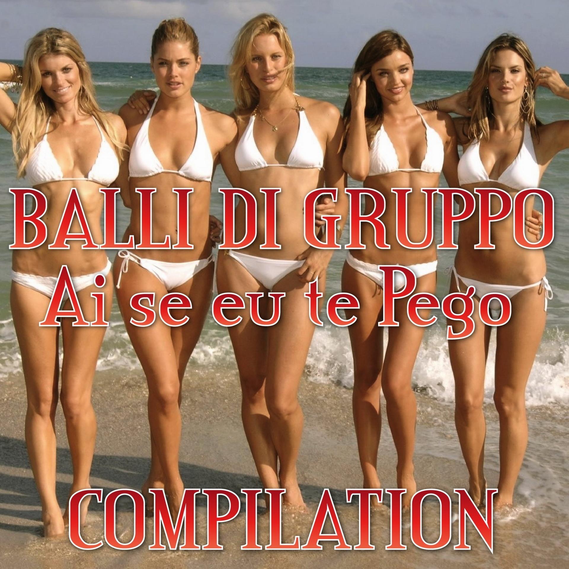 Постер альбома Ai Se Eu Te Pego Hits: Balli Di Gruppo Compilation