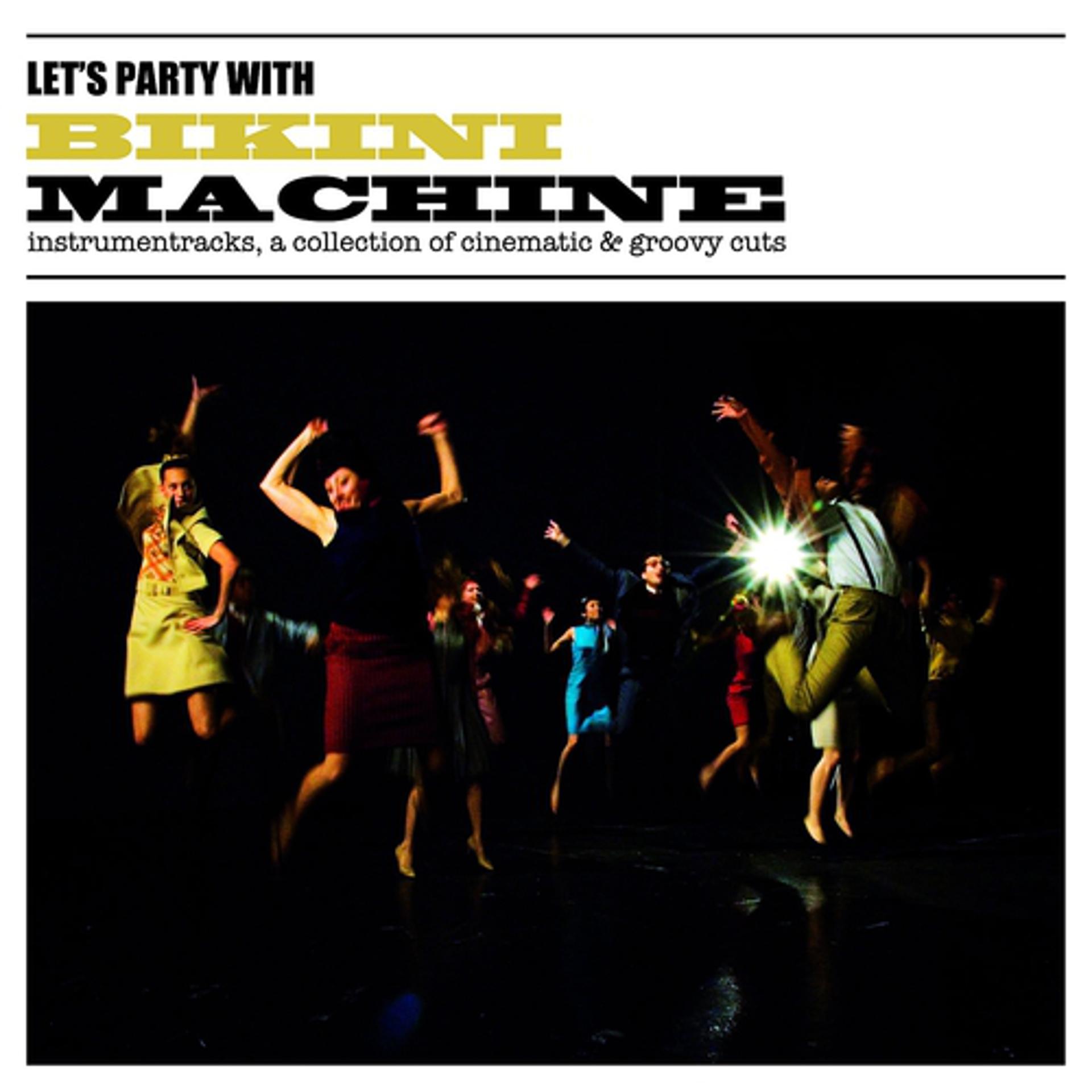 Постер альбома Let's Party With Bikini Machine