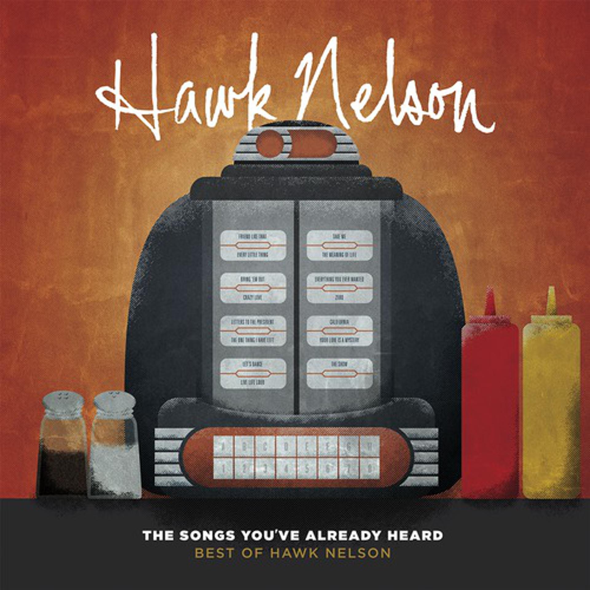 Постер альбома The Songs You've Already Heard:  Best Of Hawk Nelson