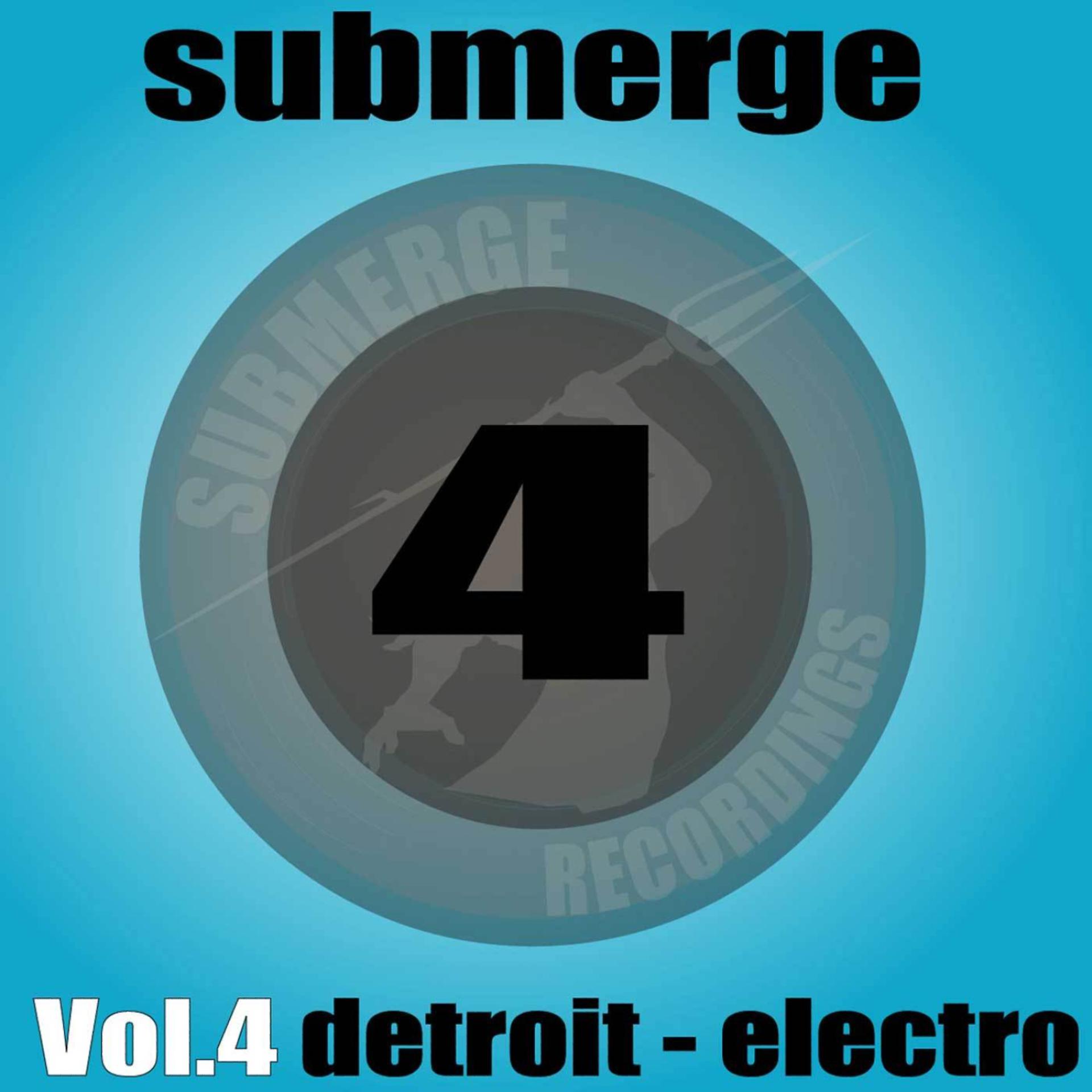 Постер альбома Submerge Vol. 4 - Detroit Electro