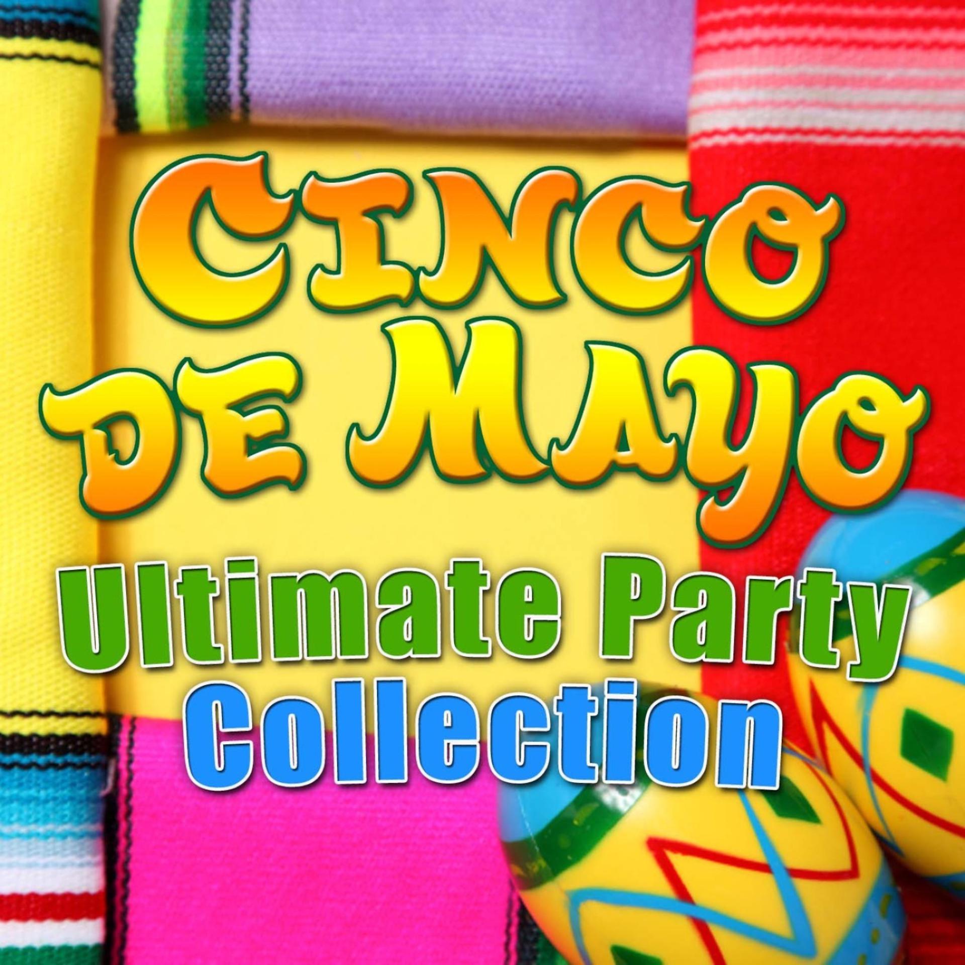 Постер альбома Cinco De Mayo Ultimate Party Collection