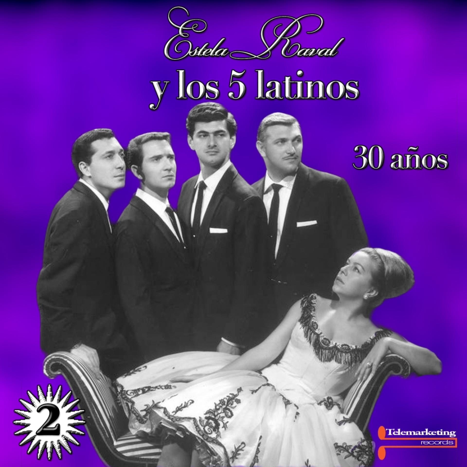 Постер альбома Estela Raval y Los 5 Latinos, 30 Anos Vol. 2  (Live)