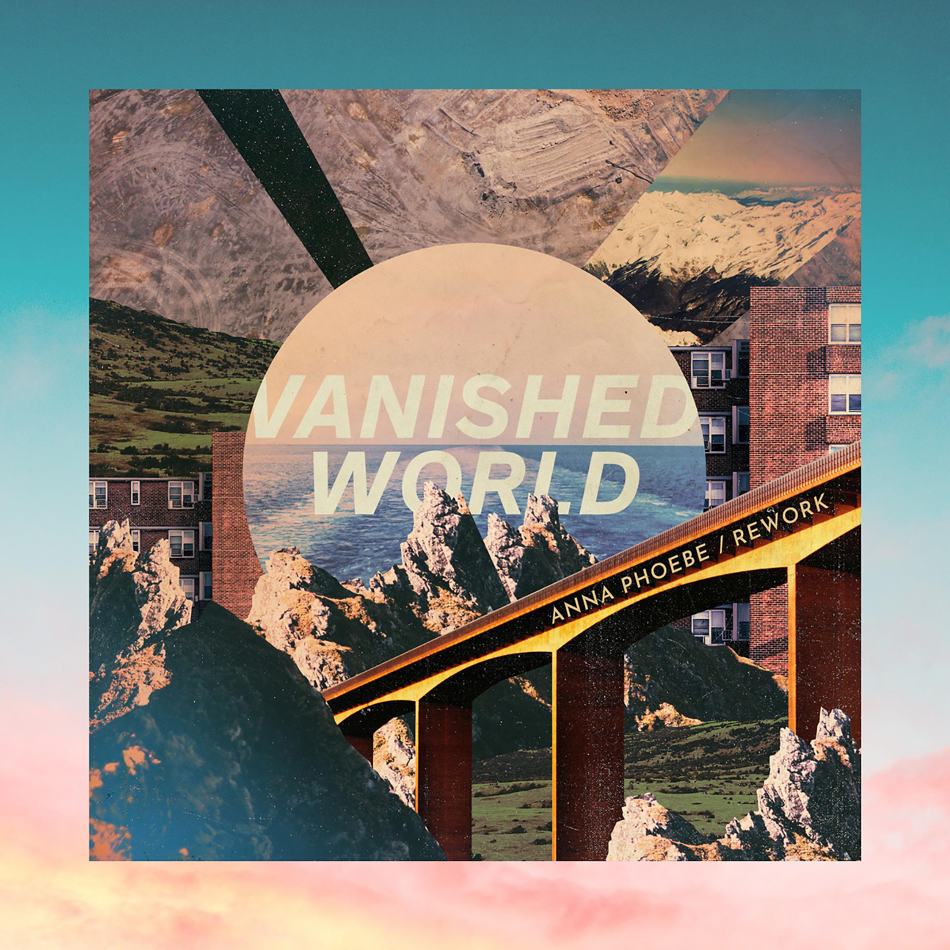 Постер альбома Vanished World (Anna Phoebe Rework)