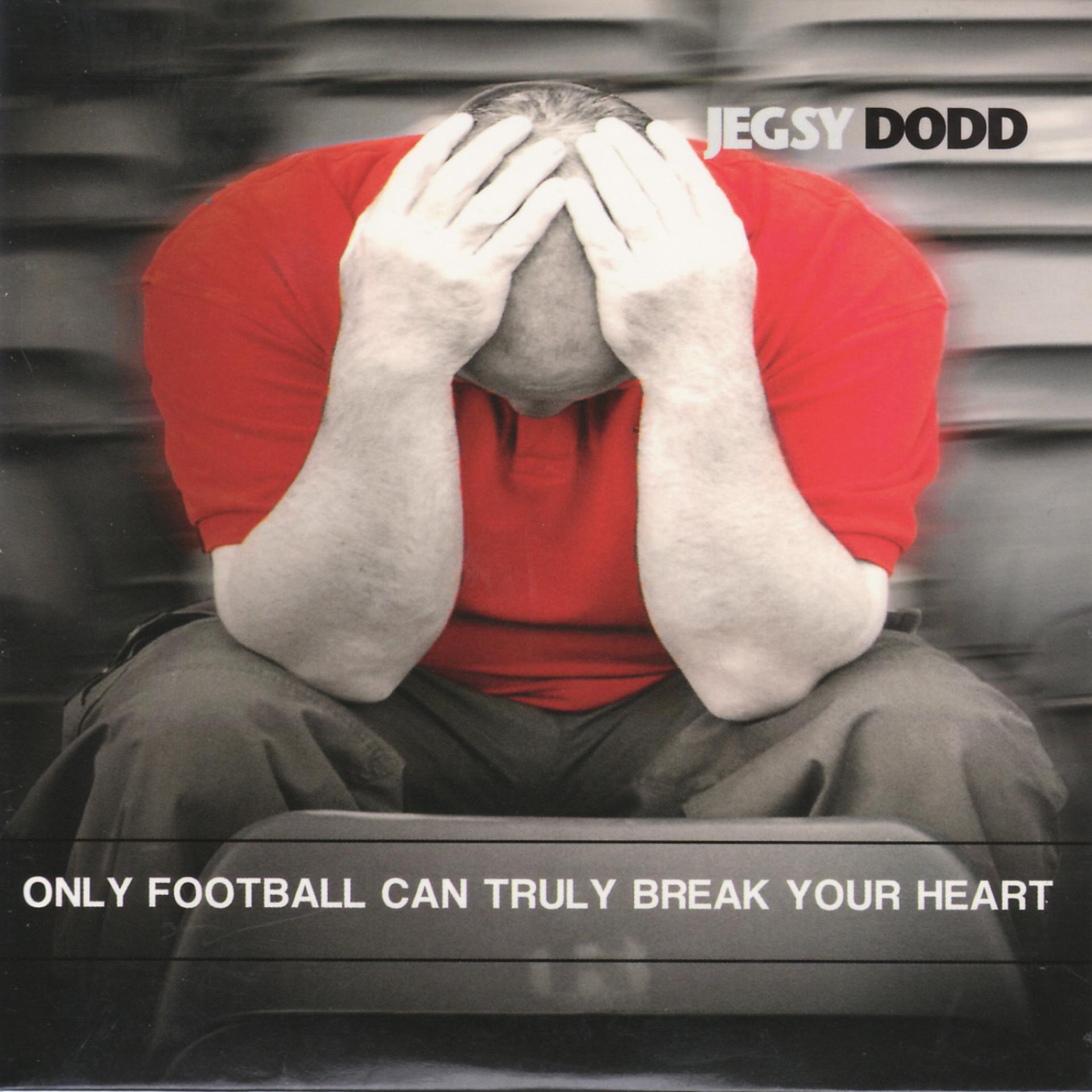 Постер альбома Only Football Can Truly Break Your Heart