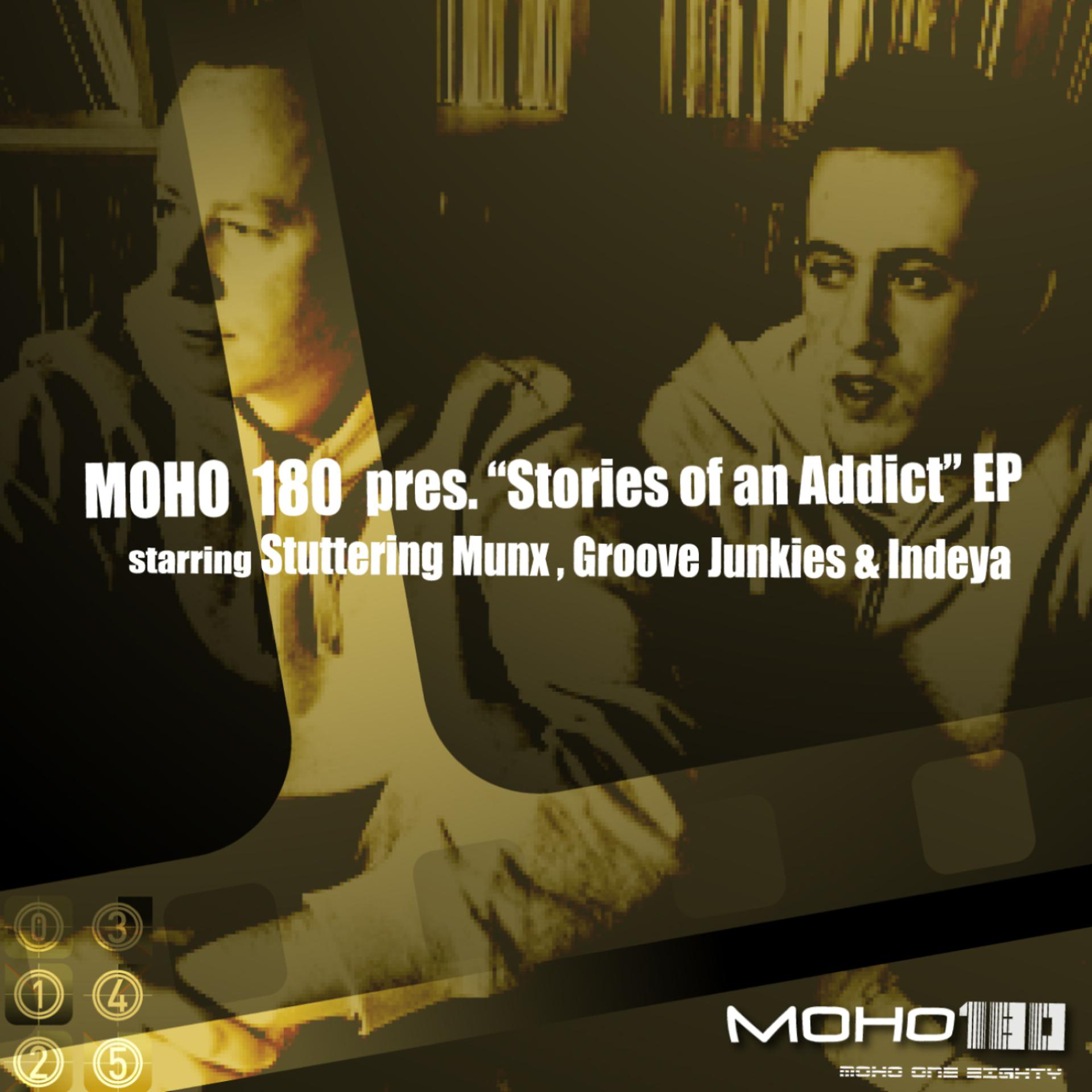 Постер альбома MoHo 180 Presents "Stories Of An Addict" EP
