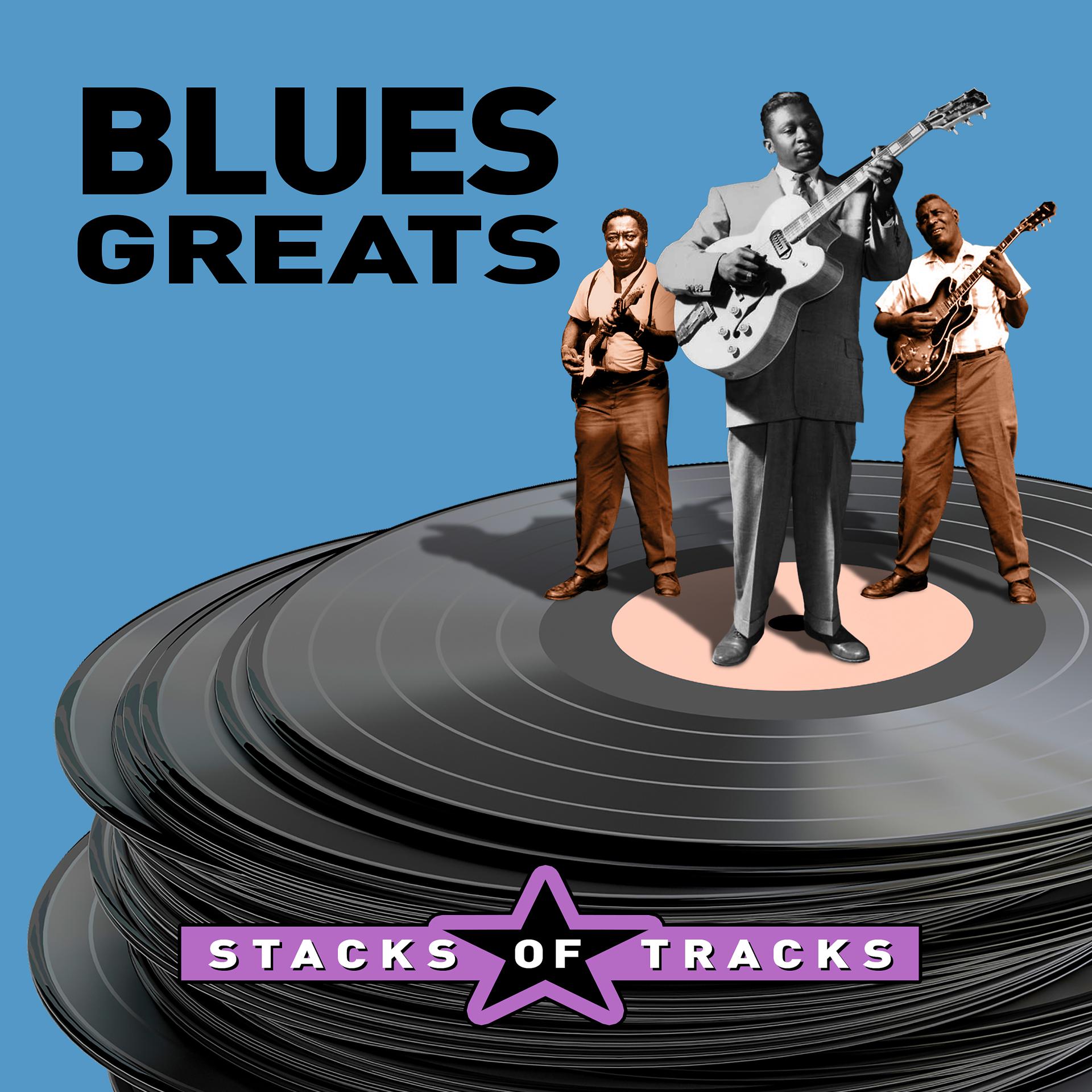 Постер альбома Stacks of Tracks - Blues Greats