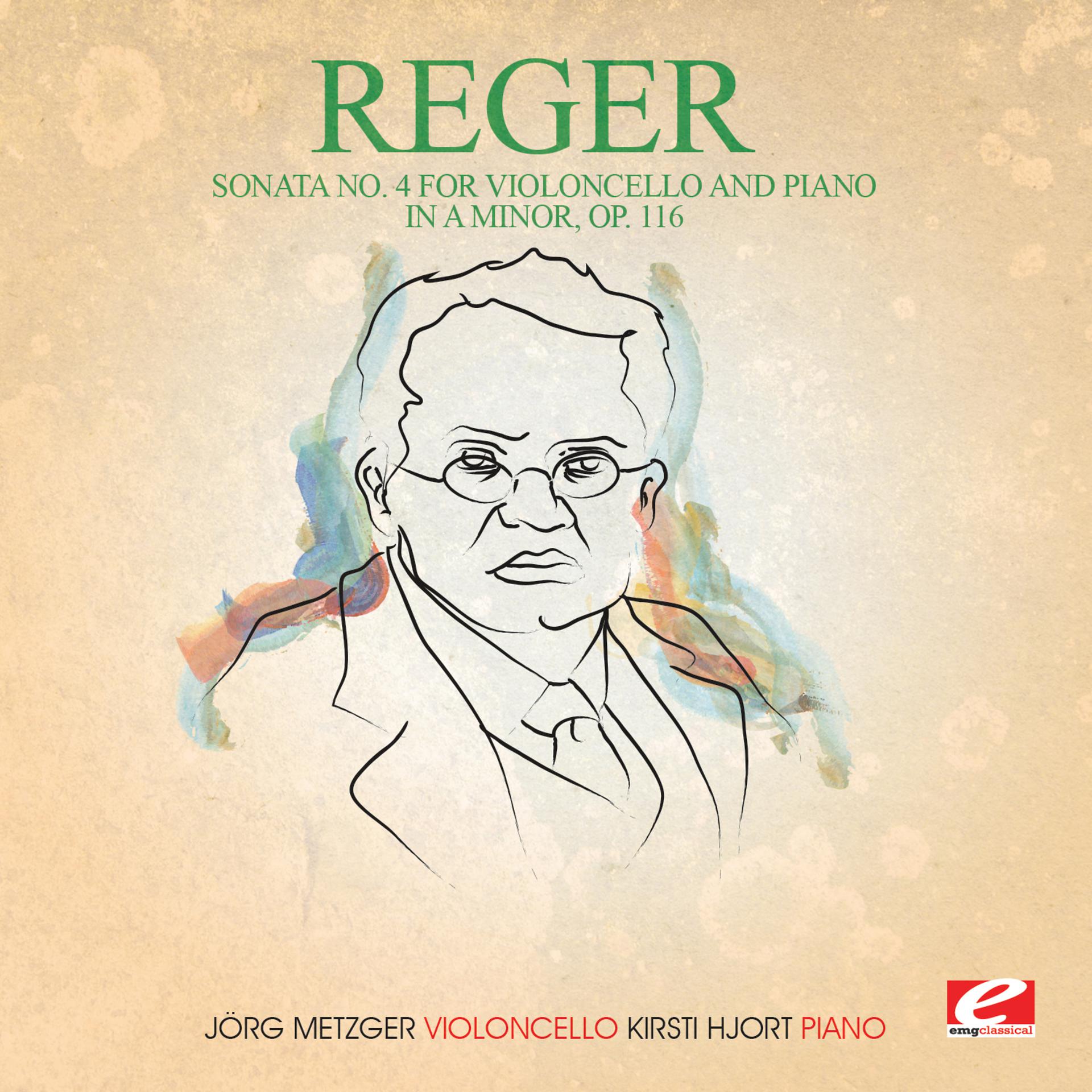 Постер альбома Reger: Sonata No. 4 for Violoncello and Piano in A Minor, Op. 116 (Digitally Remastered)