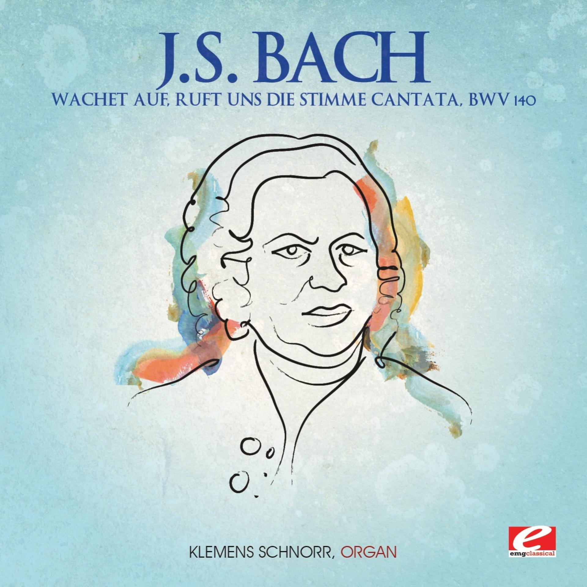 Постер альбома J.S. Bach: Wachet auf, ruft uns die Stimme Cantata, BWV 140 (Digitally Remastered)