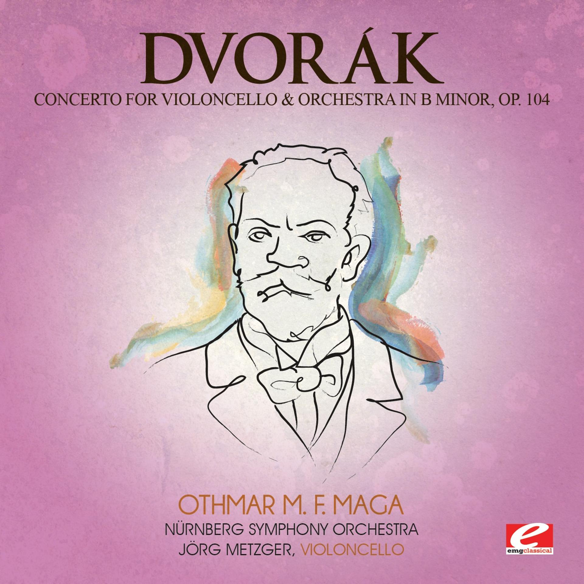 Постер альбома Dvorák: Concerto for Violoncello and Orchestra in B Minor, Op. 104, B. 191 (Digitally Remastered)