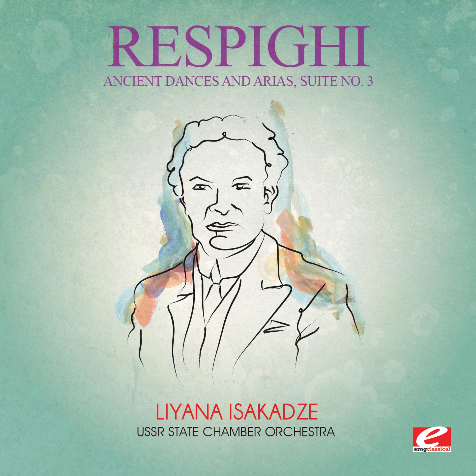 Постер альбома Respighi: Ancient Dances and Arias, Suite No. 3 (Digitally Remastered)