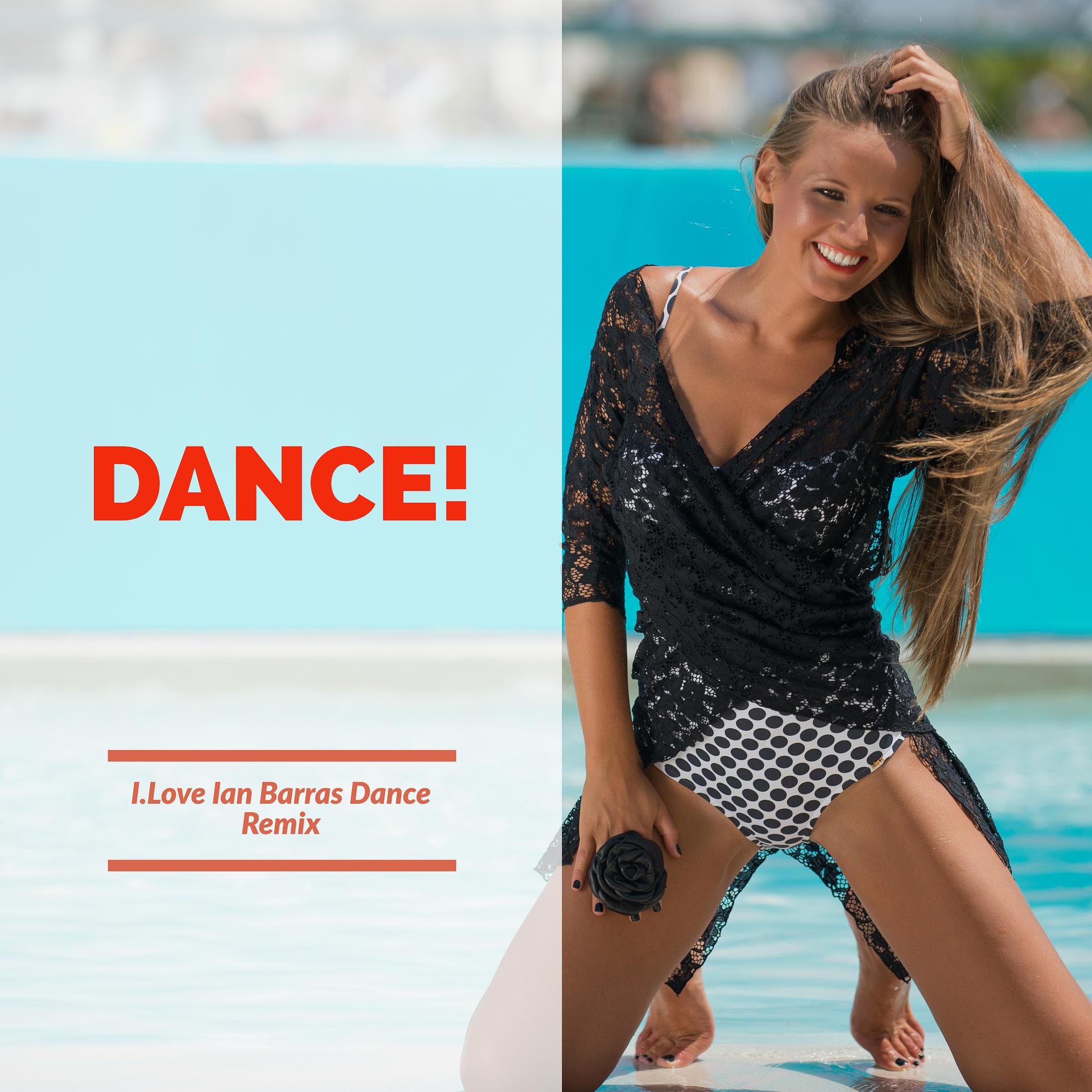 Постер альбома Dance! (Barras Dance Remix)