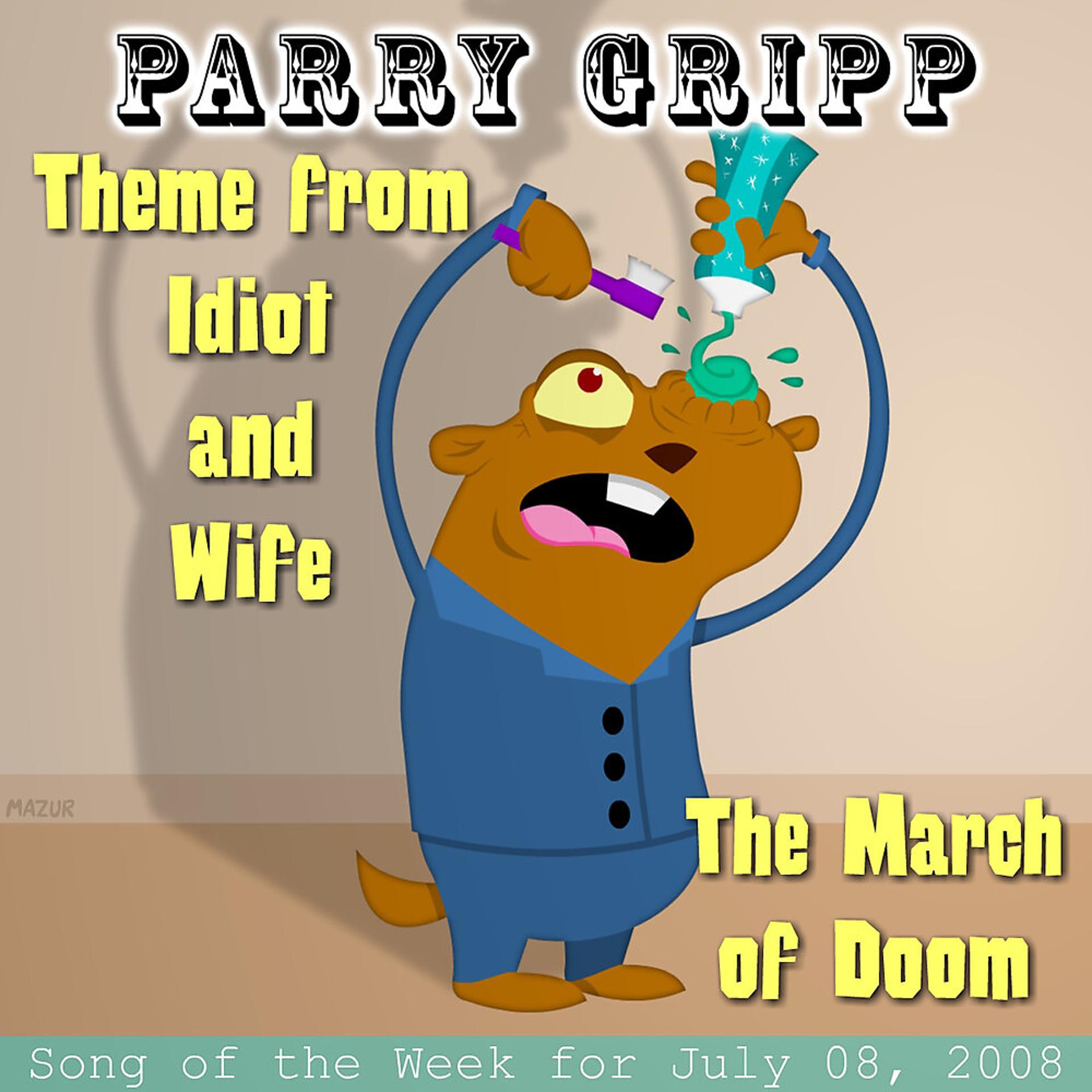 Постер альбома Theme From Idiot and Wife: Parry Gripp Song of the Week for July 8, 2008 - Single