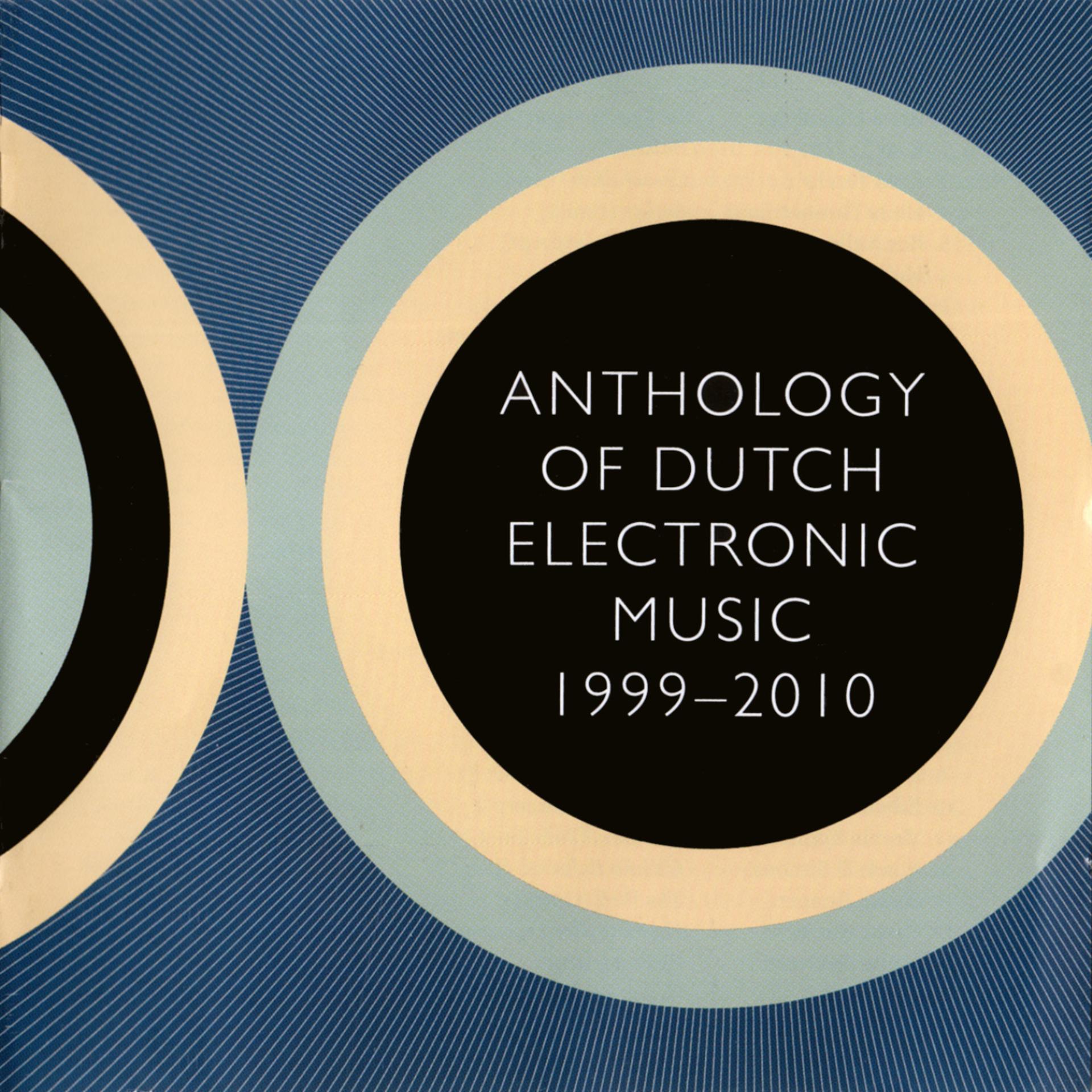 Постер альбома Anthology of Dutch Electronic Music (1999-2010)