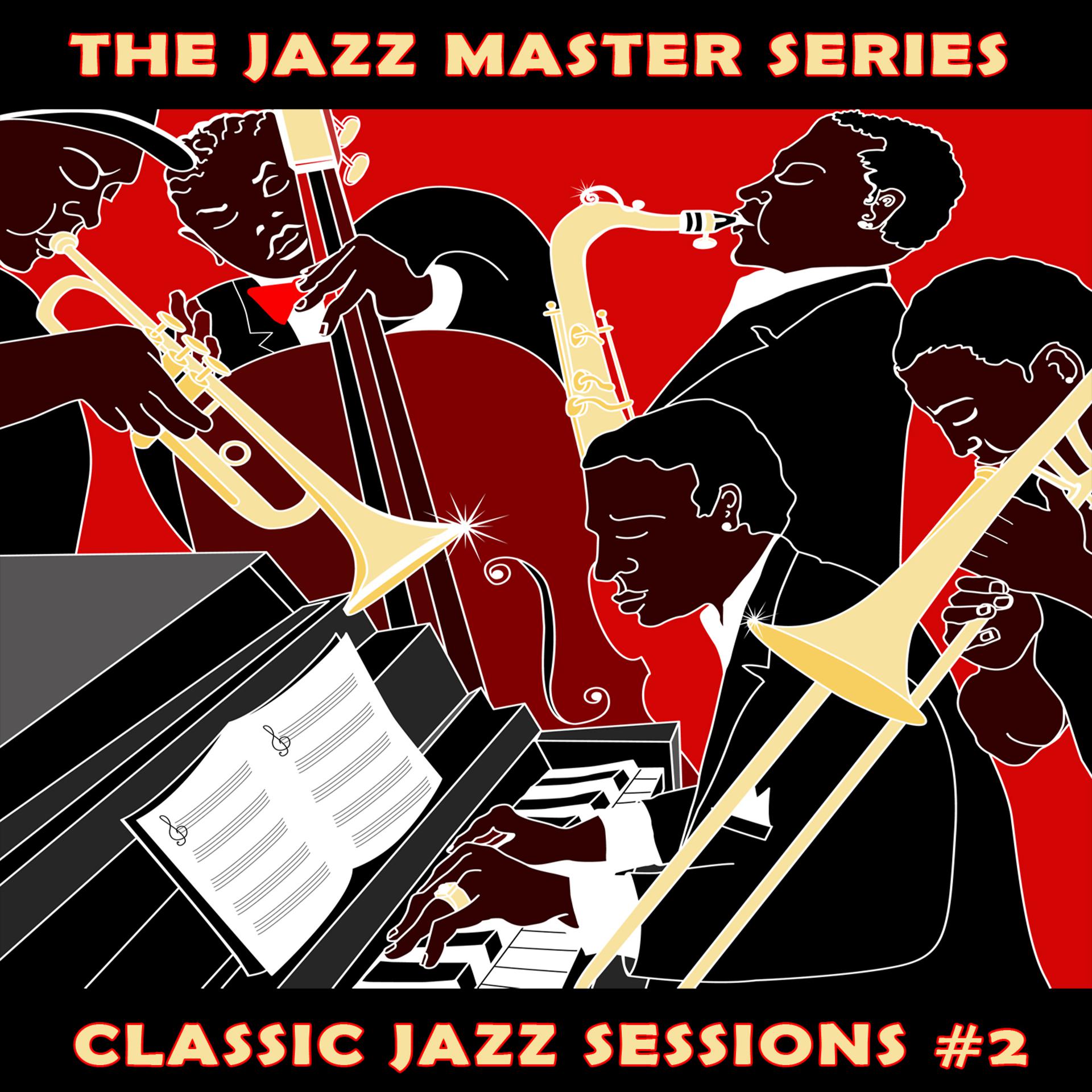 Постер альбома The Jazz Master Series: Classic Jazz Sessions, Vol. 2