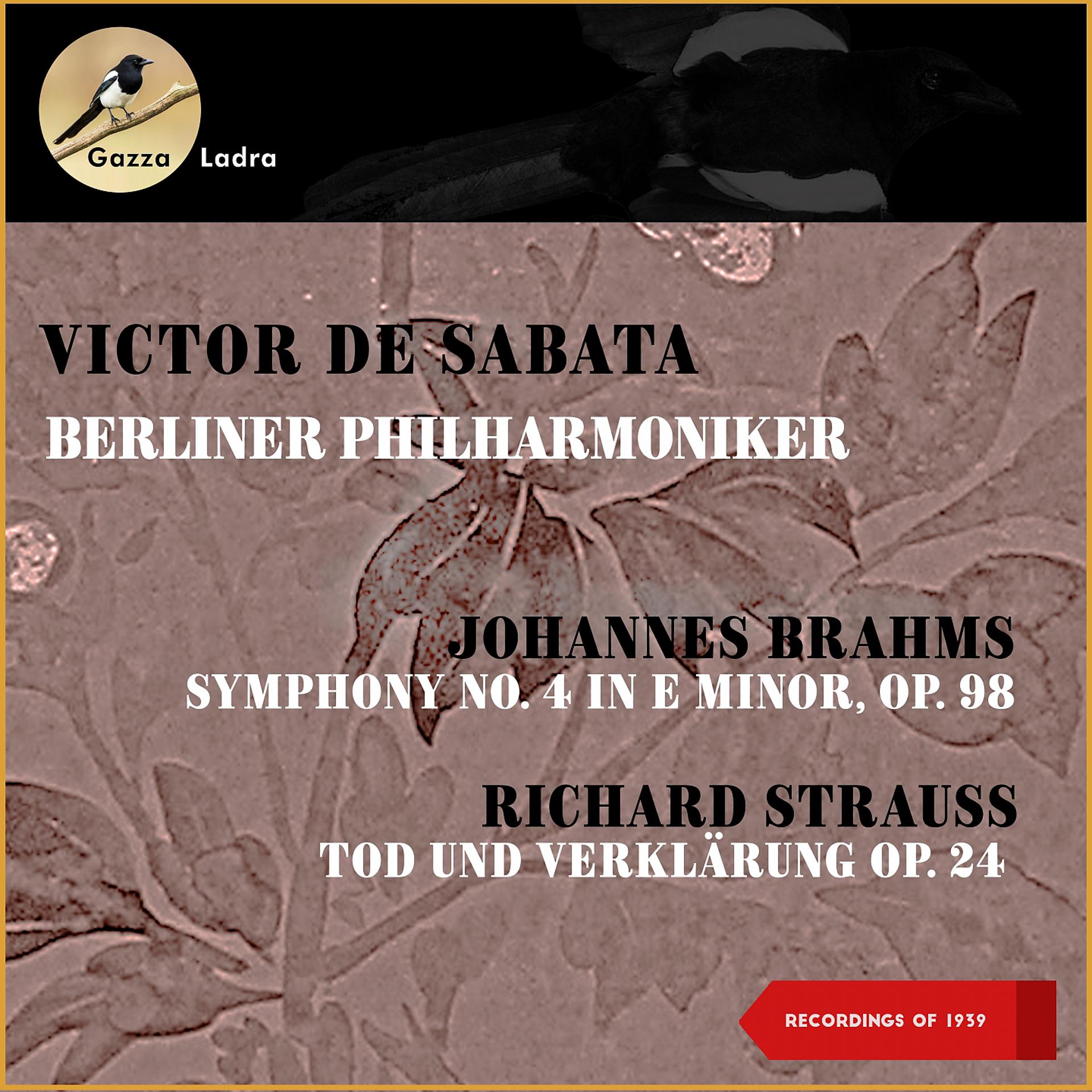 Постер альбома Johannes Brahms: Symphony No. 4 In E Minor, Op. 98 - Richard Strauss: Tod Und Verklärung, Op. 24