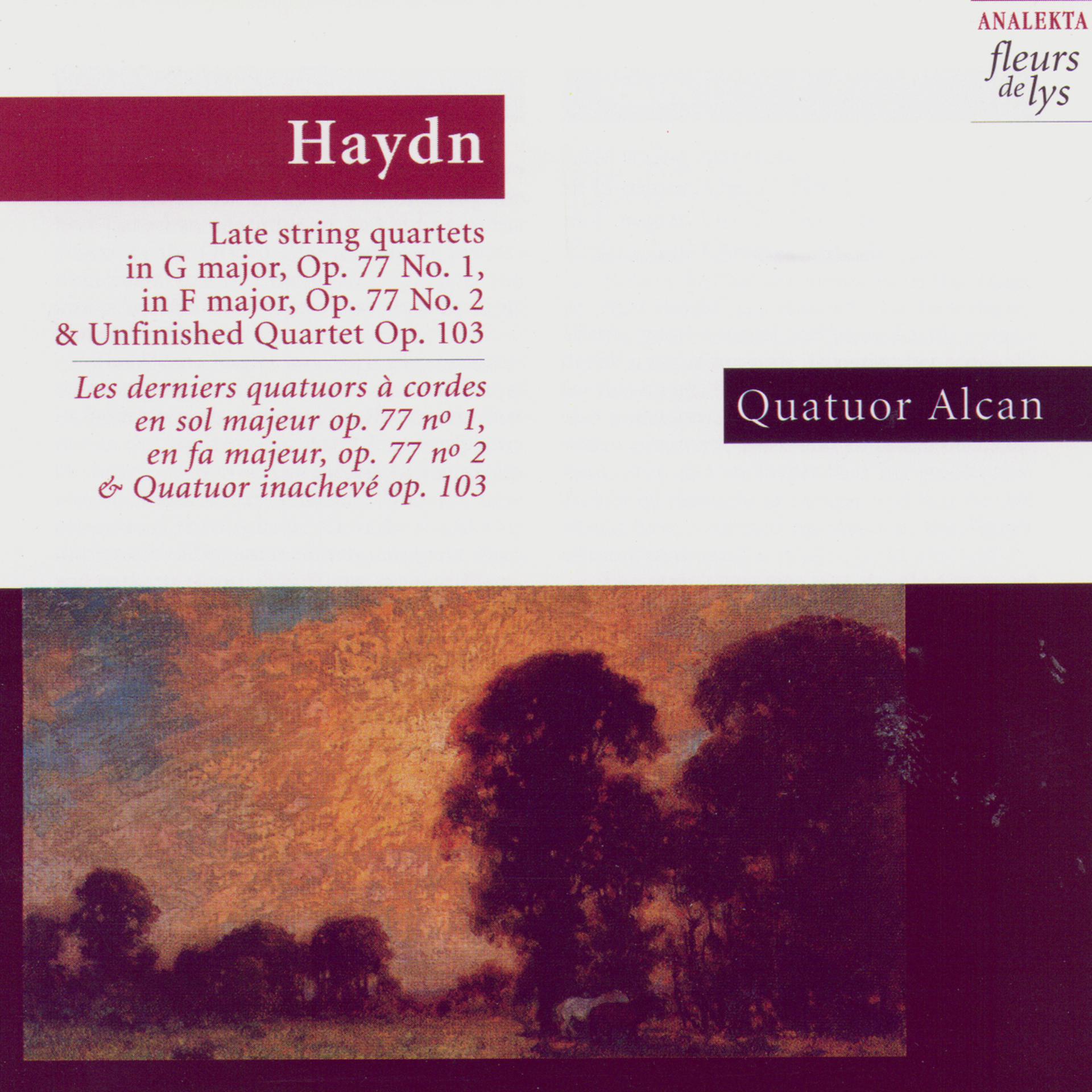 Постер альбома Haydn: Late string quartets: in G major, Op.77 No.1, in F major Op.77 No.2 & Unfinished Quartet Op.103