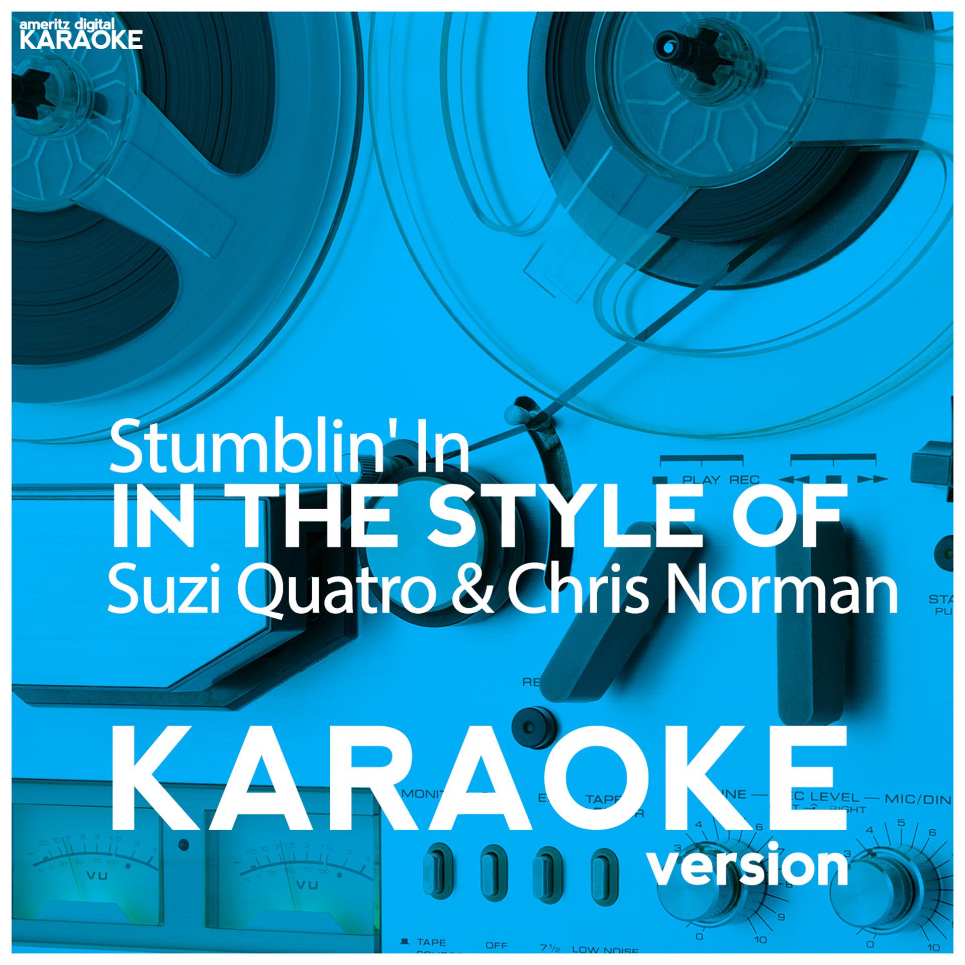 Постер альбома Stumblin' In (In the Style of Suzi Quatro & Chris Norman) [Karaoke Version] - Single