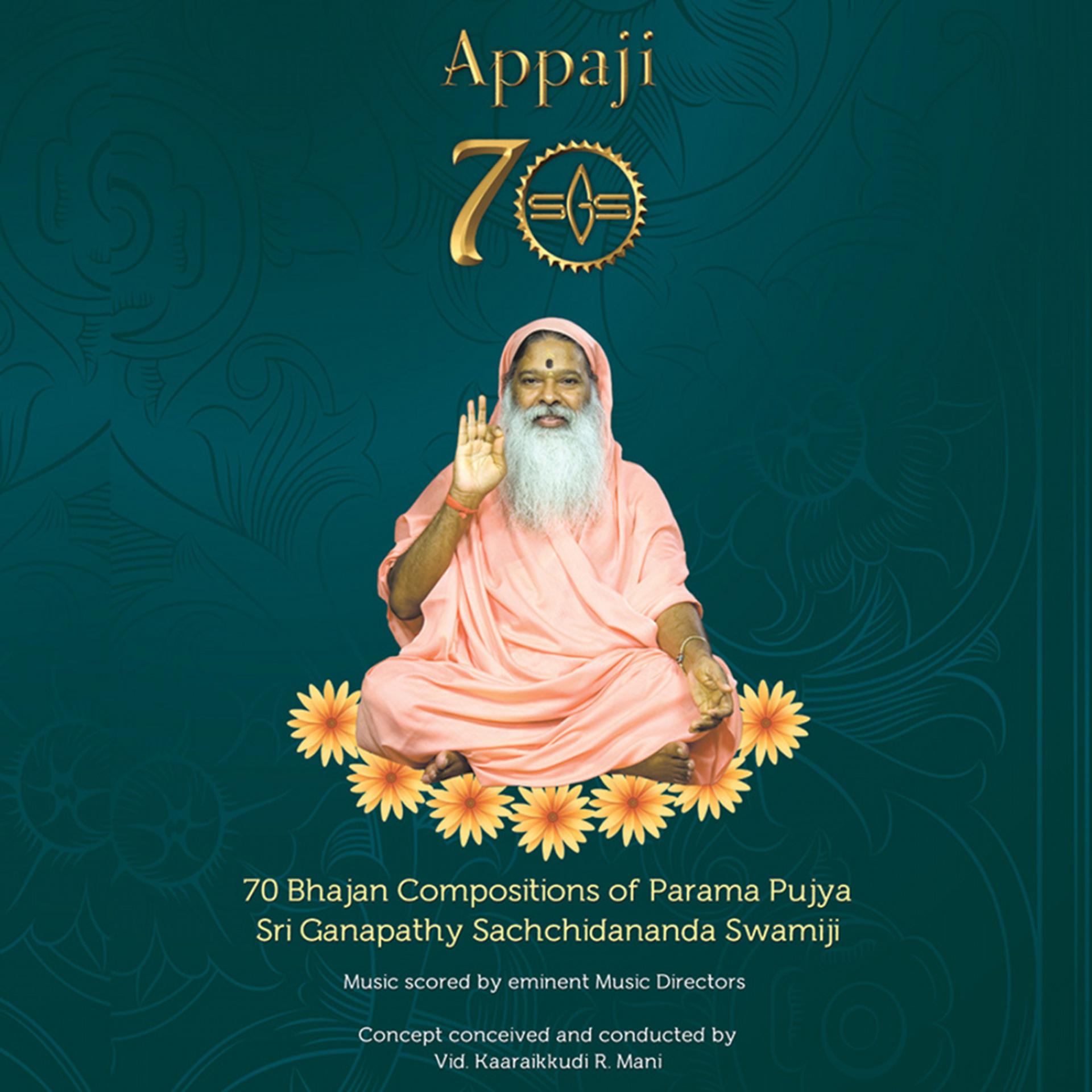 Постер альбома Appaji 70 (70 Bhajan Compositions of Parama Pujya Sri Ganapathy Sachidananda Swamiji)
