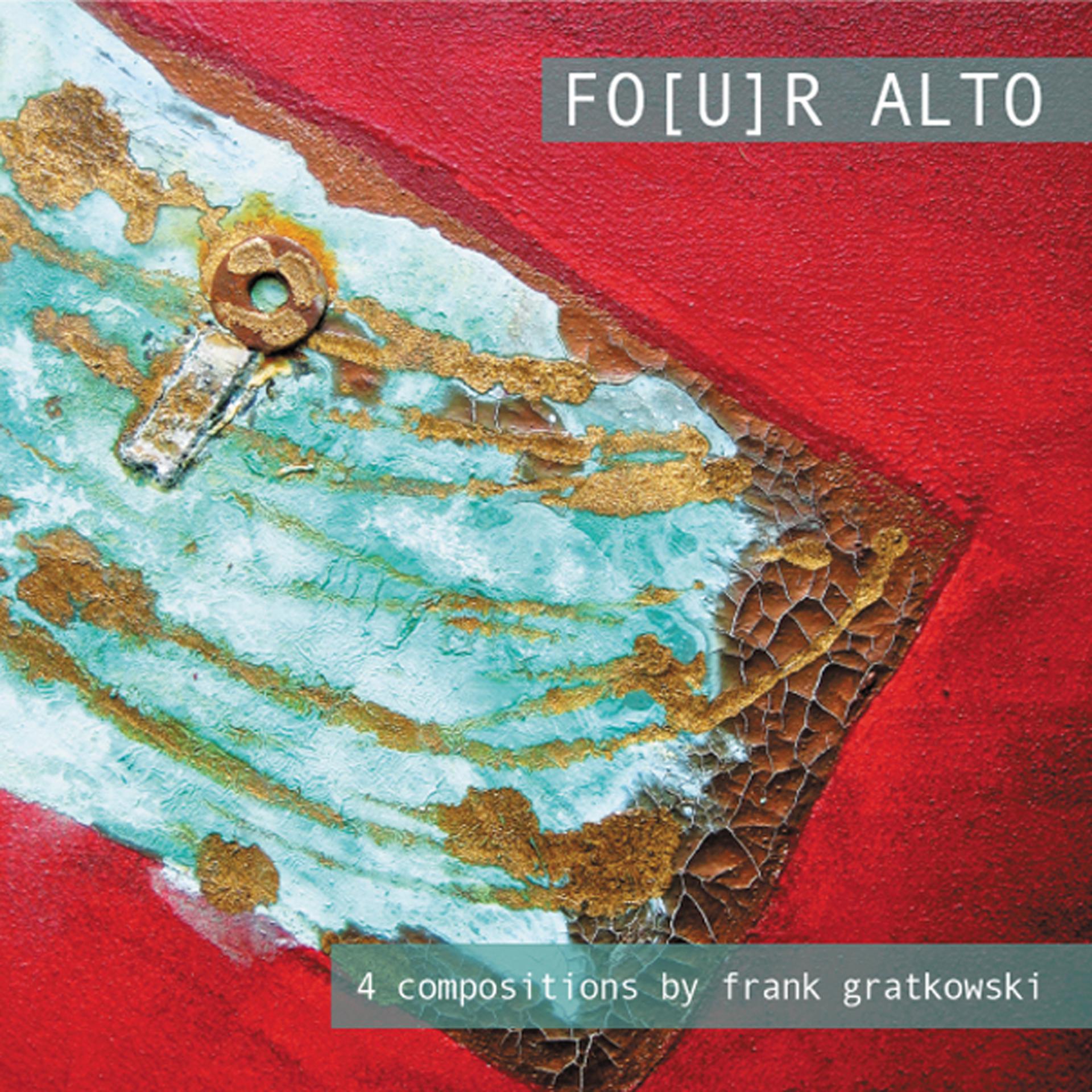 Постер альбома Four Alto; 4 Compositions by Frank Gratkowski