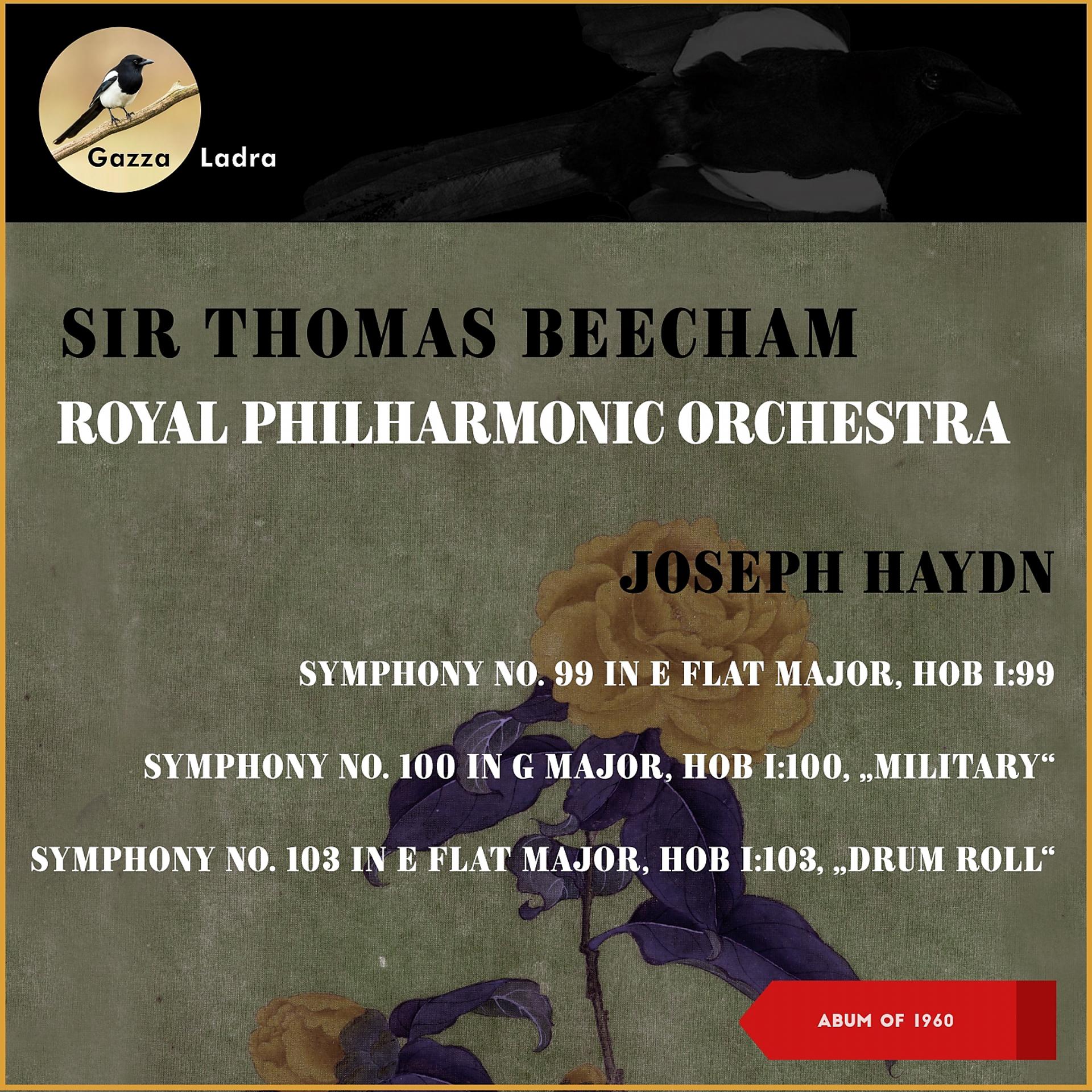 Постер альбома Josph Haydn: Symphony No. 99 In E Flat Major, Hob I: 99 - Symphony No. 100 In G Major, Hob I: 100, „Military" - Symphony No. 103 In E Flat Major, Hob I: 103, „Drum Roll"