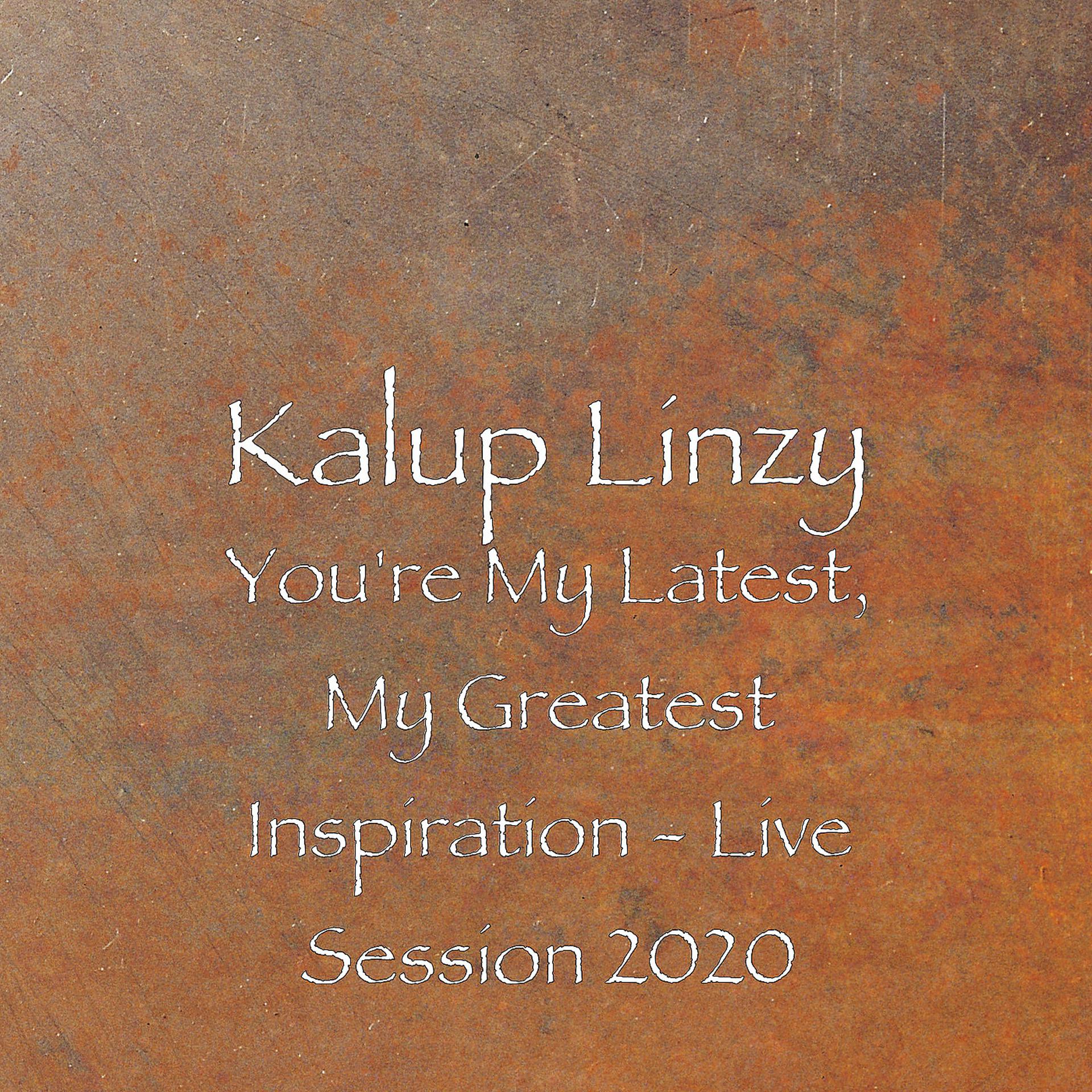 Постер альбома You're My Latest, My Greatest Inspiration (Live Session 2020)